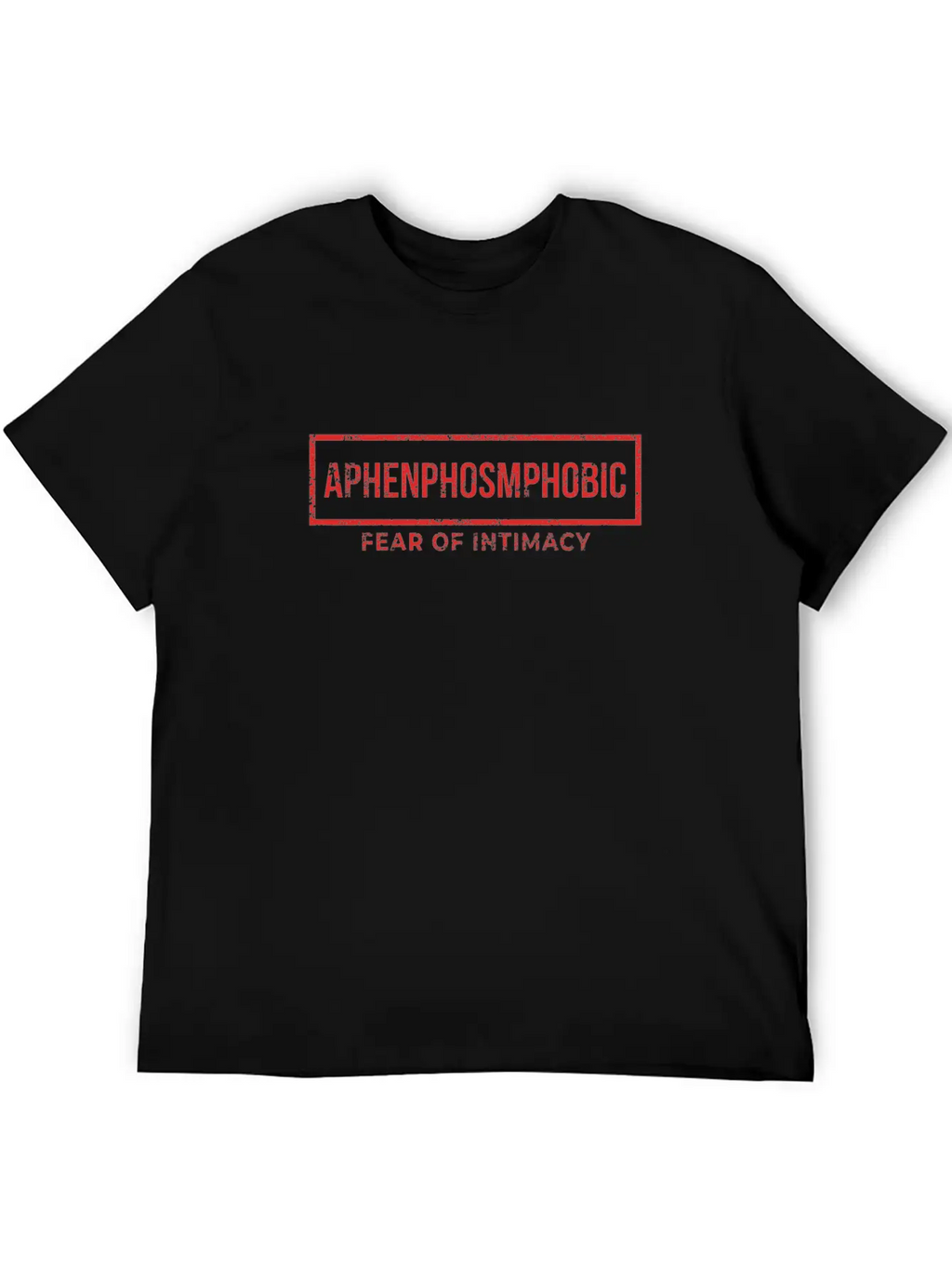 Aphenphosmphobic Fear Of Intimacy Timeless Short Sleeve Tee – Comfy And Minimalist Design