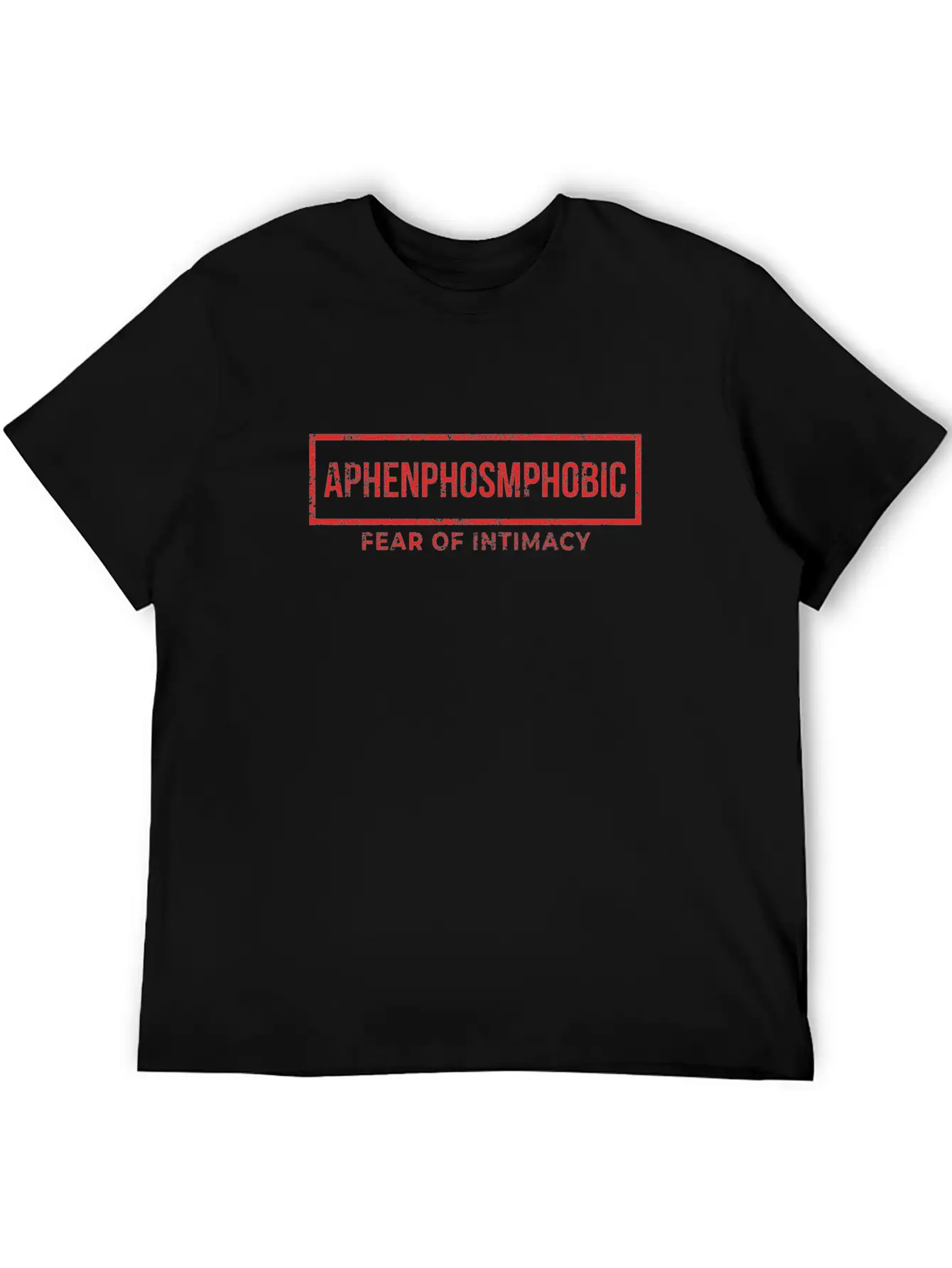 Aphenphosmphobic Fear Of Intimacy Timeless Short Sleeve Tee – Comfy And Minimalist Design