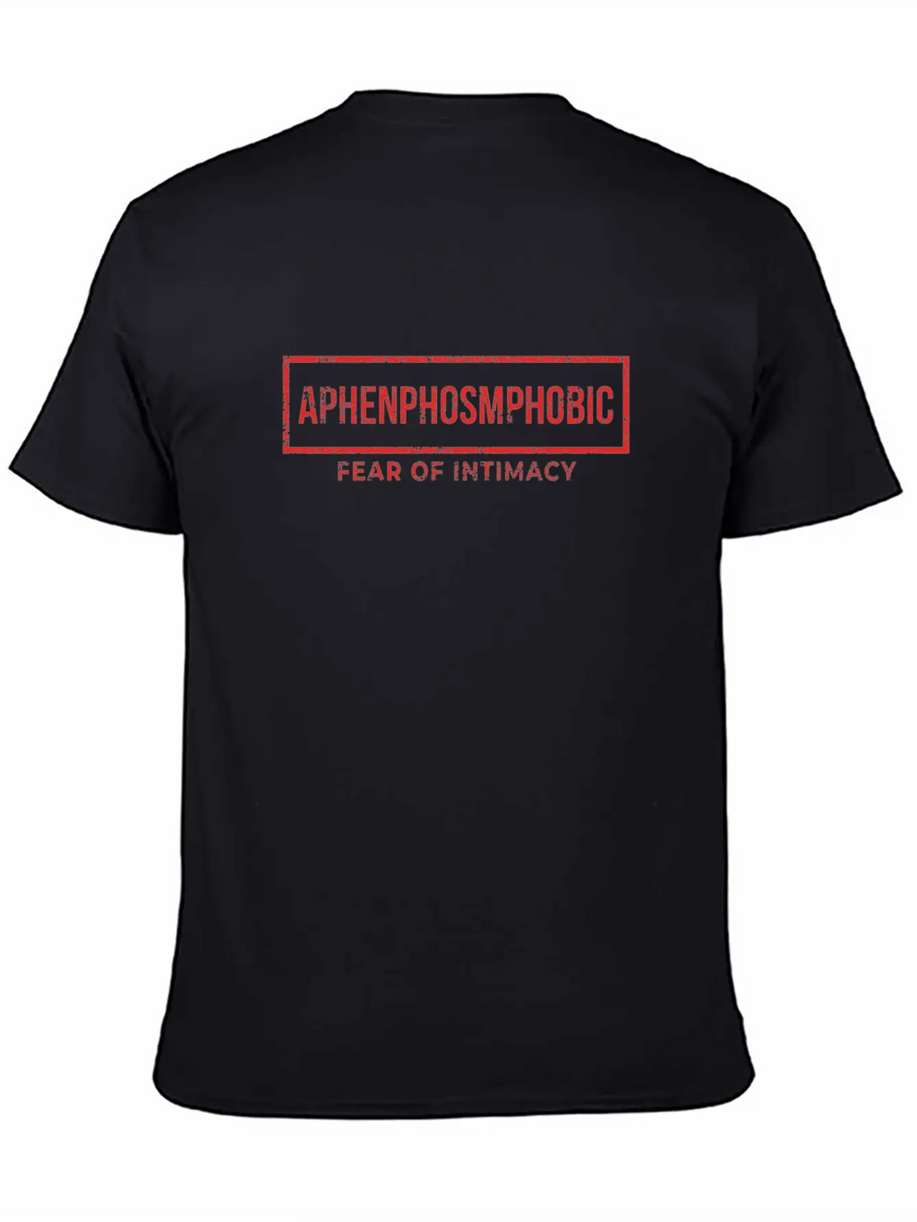 Aphenphosmphobic Fear Of Intimacy Timeless Short Sleeve Tee – Comfy And Minimalist Design