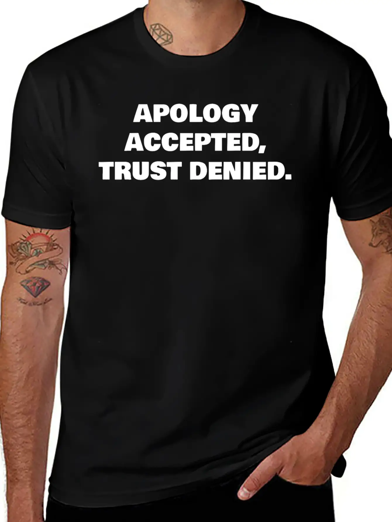 APOLOGY ACCEPTED, TRUST DENIED. Classic Cotton Tee – Unisex Comfort For Any Season