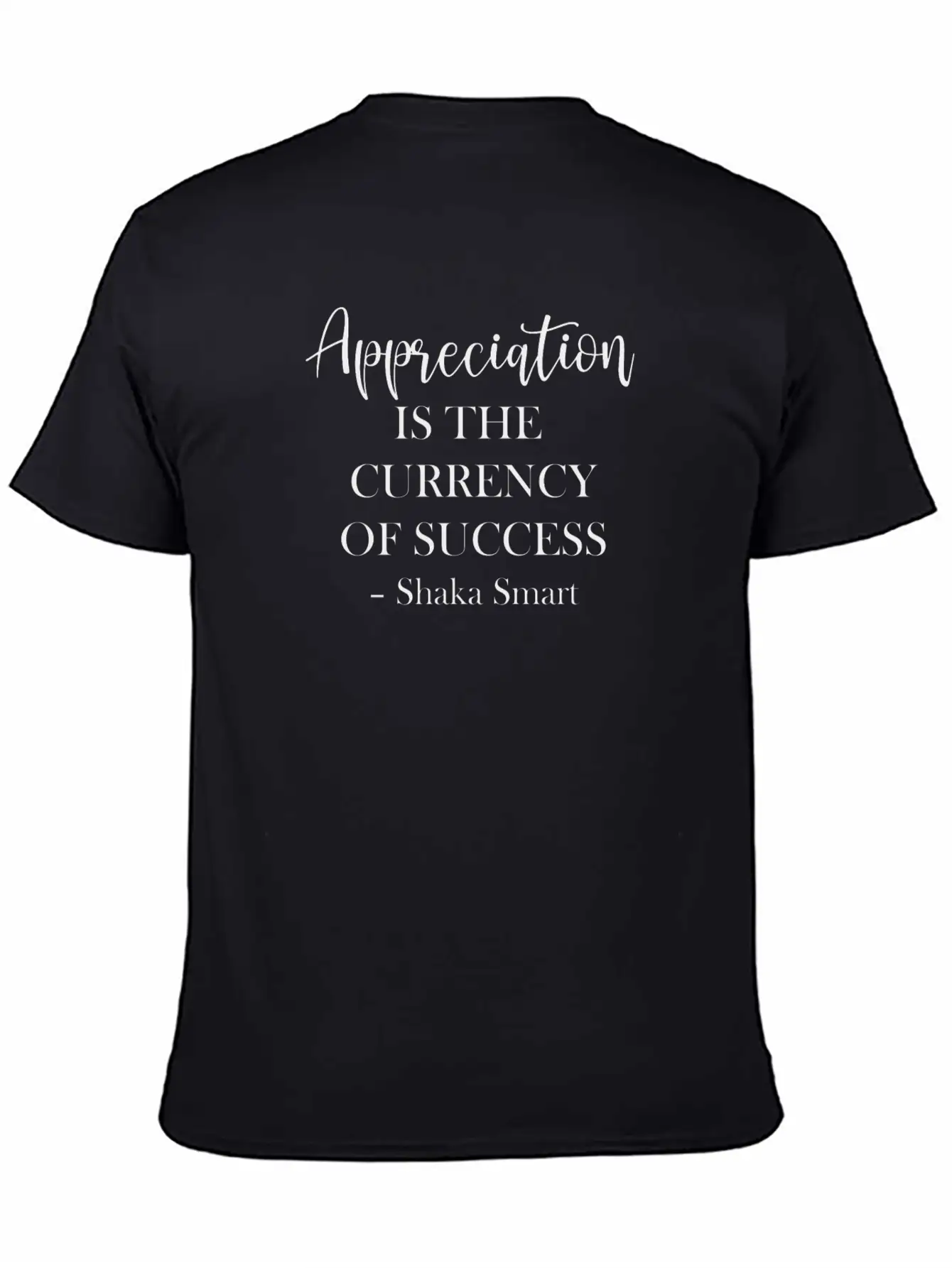 Appreciation Is The Currency Of Success Classic Fit Graphic Tee For Daily Comfort – Unisex Cotton Shirt
