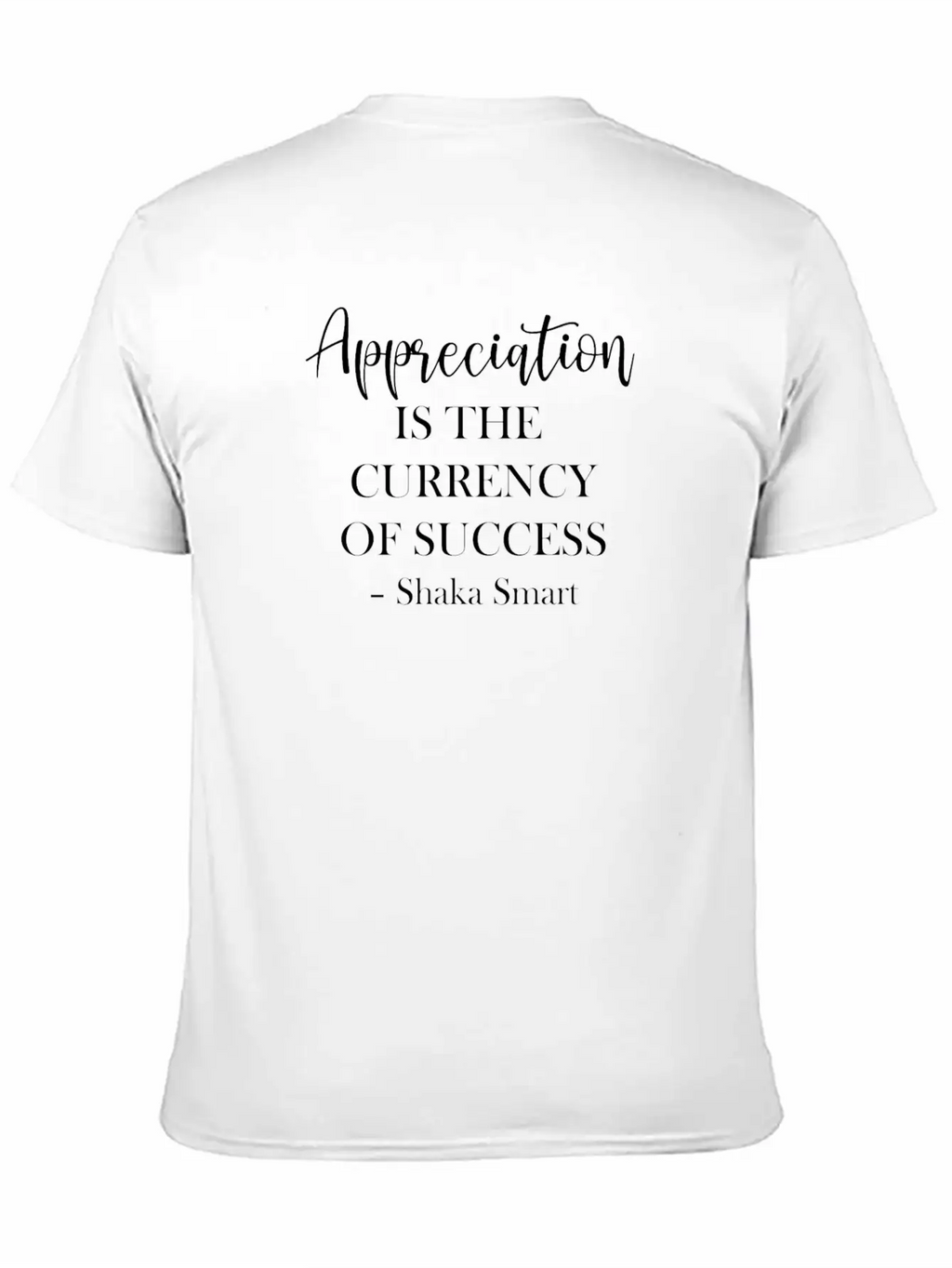 Appreciation Is The Currency Of Success Classic Fit Graphic Tee For Daily Comfort – Unisex Cotton Shirt