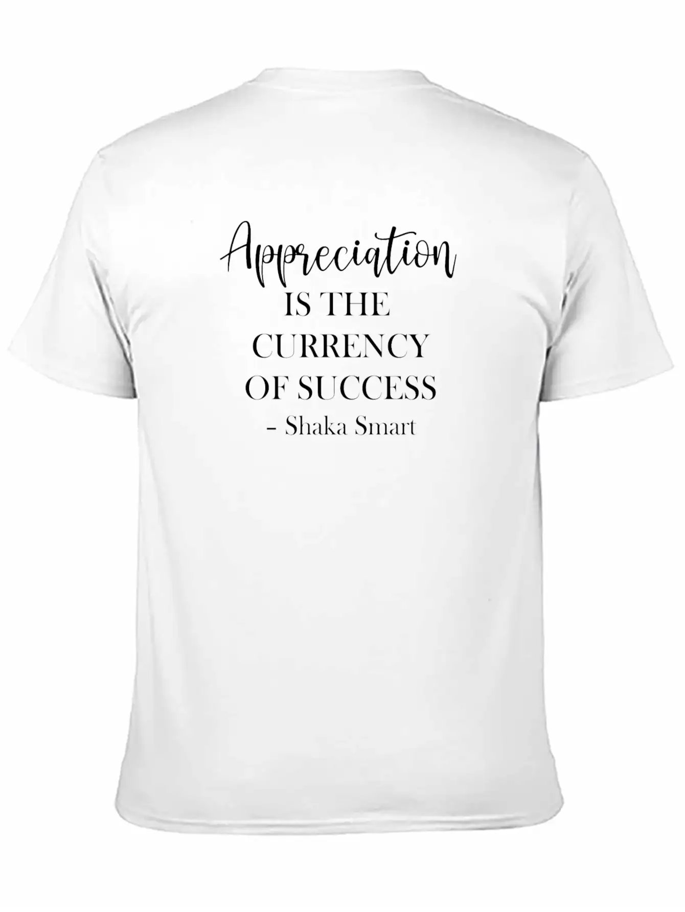 Appreciation Is The Currency Of Success Classic Fit Graphic Tee For Daily Comfort – Unisex Cotton Shirt