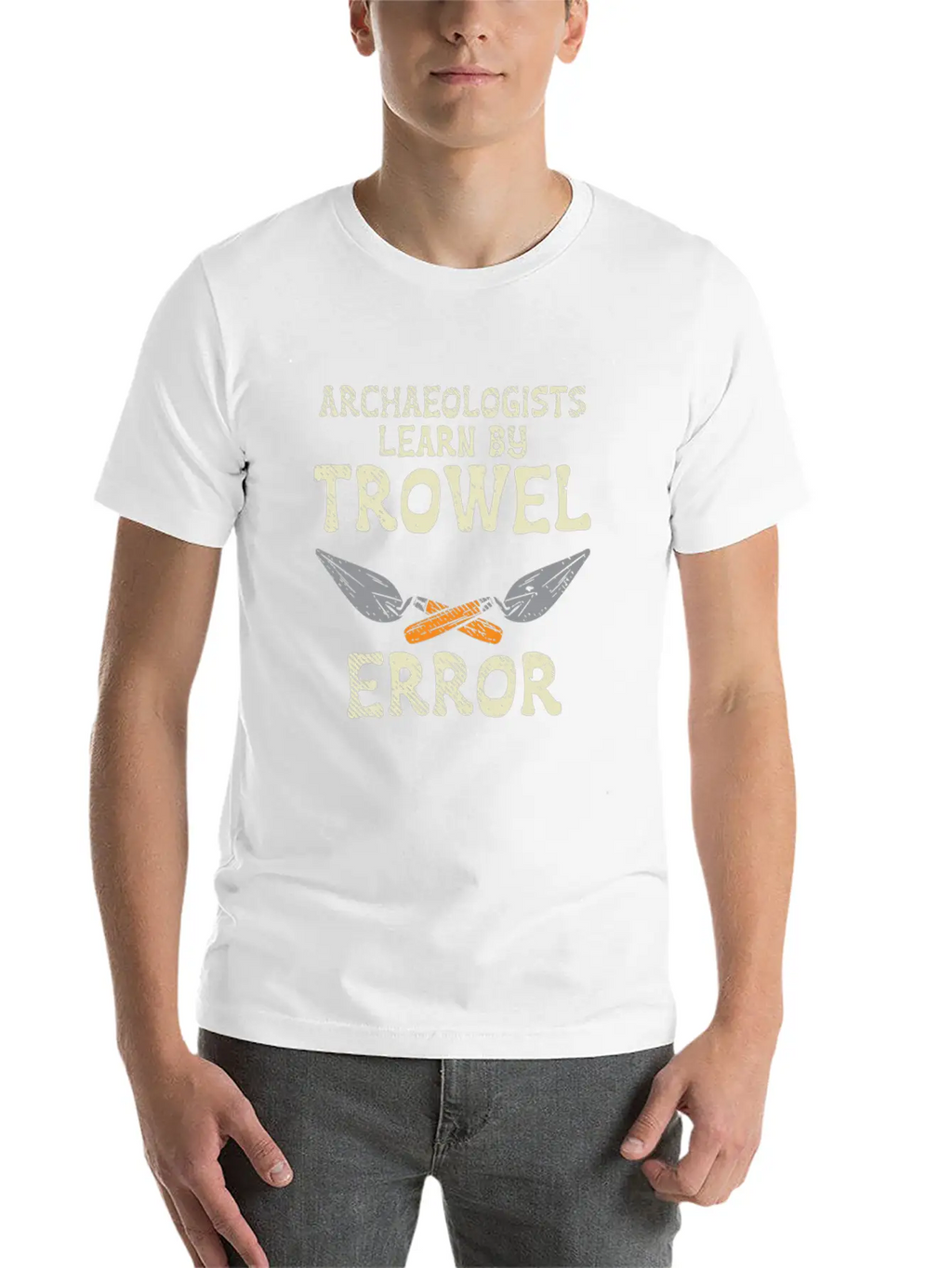 Archaeologists Learn By Trowel Error Simple Everyday Graphic Tee – Lightweight Summer Wear
