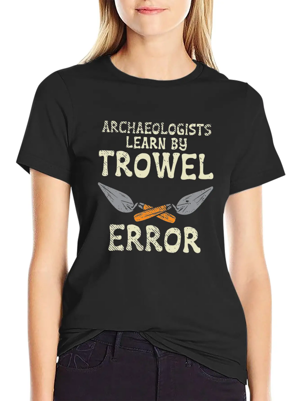 Archaeologists Learn By Trowel Error Simple Everyday Graphic Tee – Lightweight Summer Wear