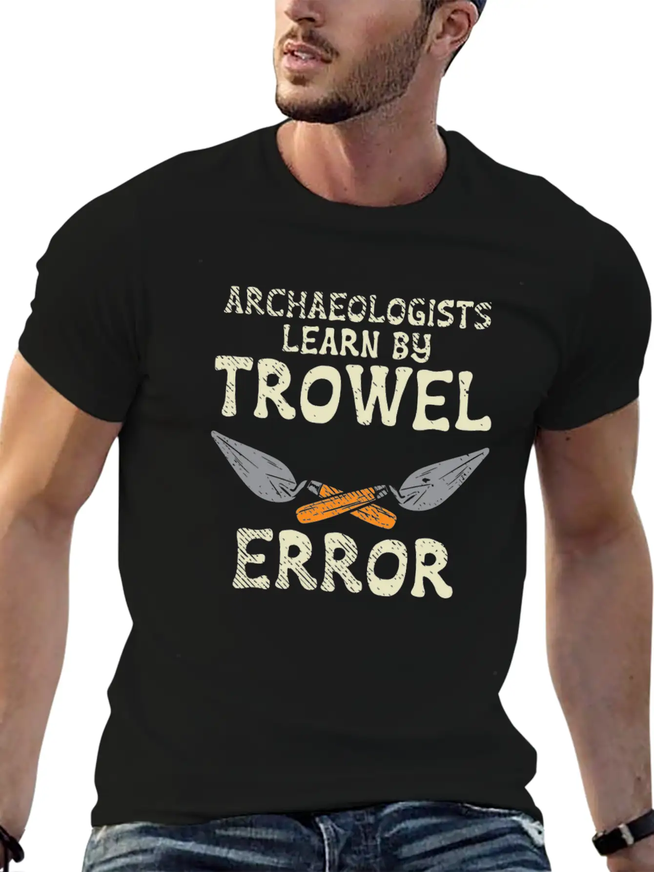 Archaeologists Learn By Trowel Error Simple Everyday Graphic Tee – Lightweight Summer Wear