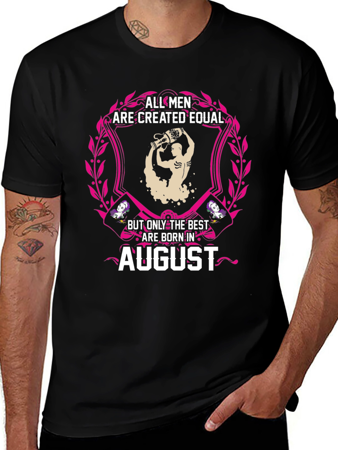 All Men Are Created Equal August Birthday T-Shirt