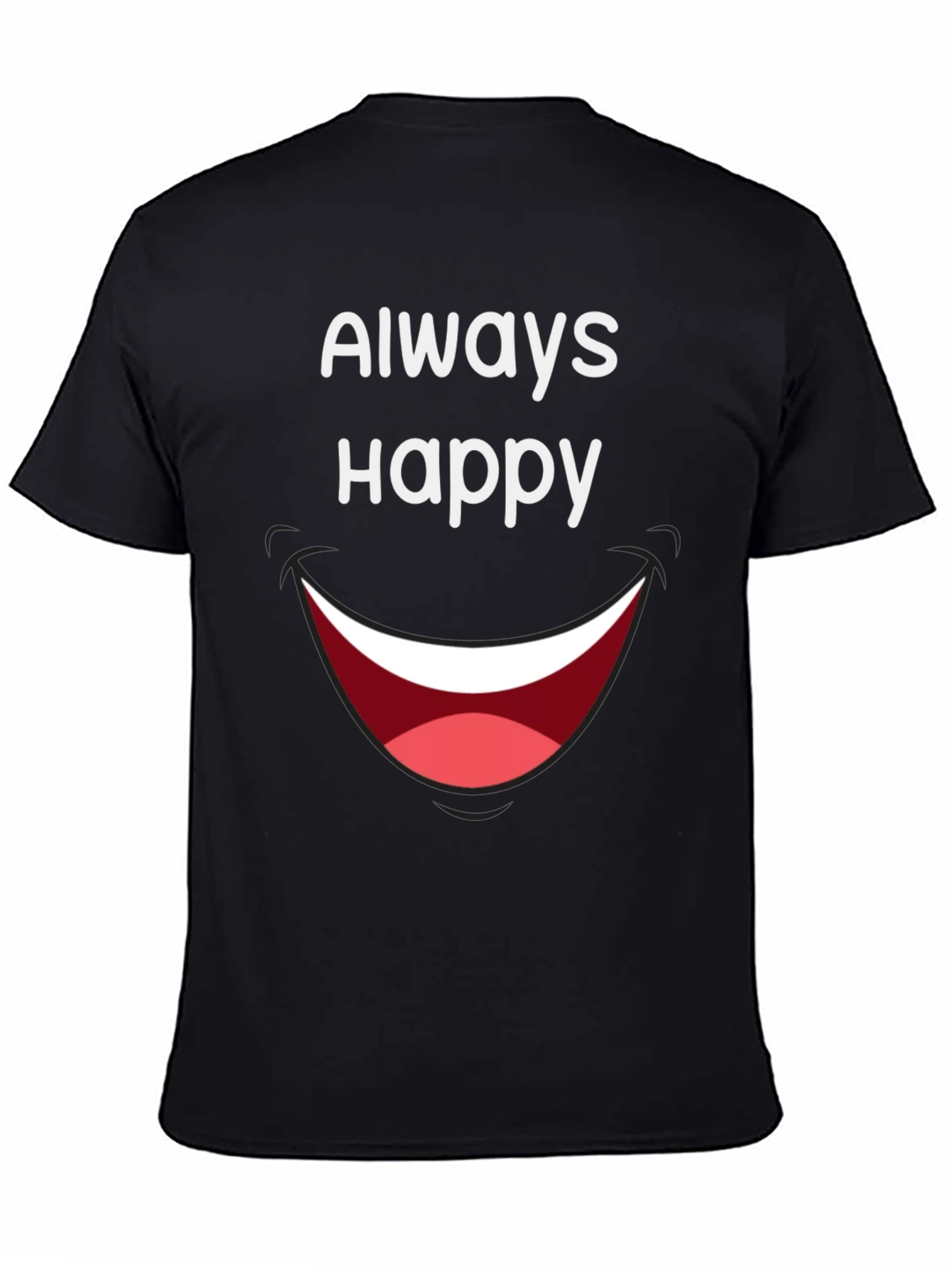Always Happy Graphic Tee - Fun & Casual Black T-Shirt