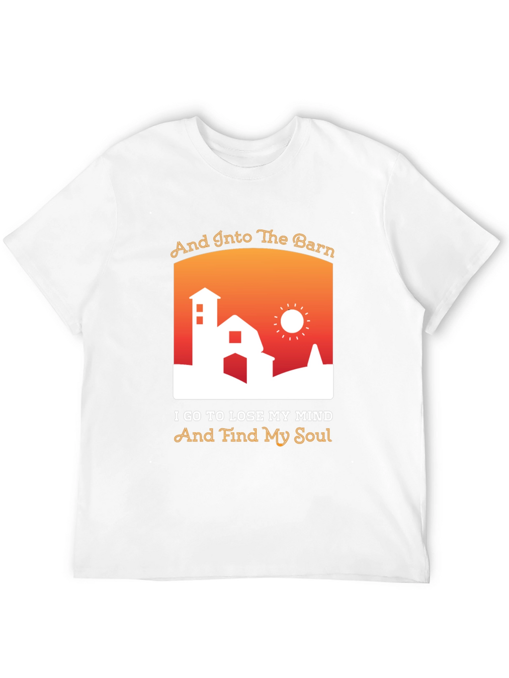 And Into The Barn T-Shirt