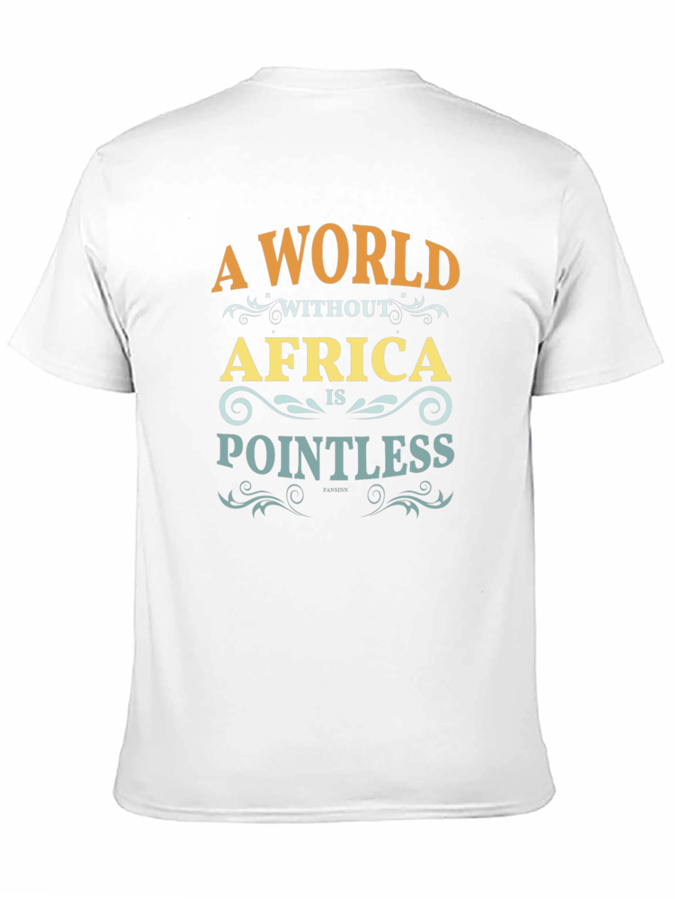 A World Without Africa is Pointless T-Shirt