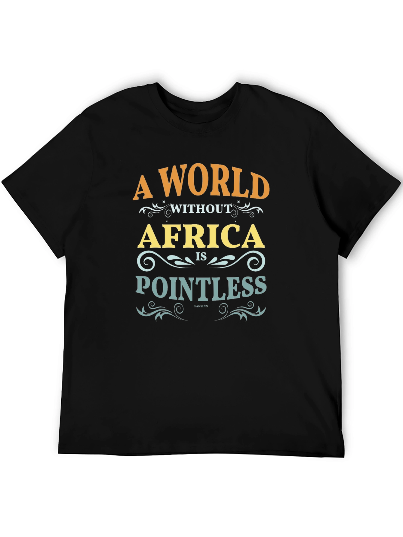 A World Without Africa is Pointless T-Shirt