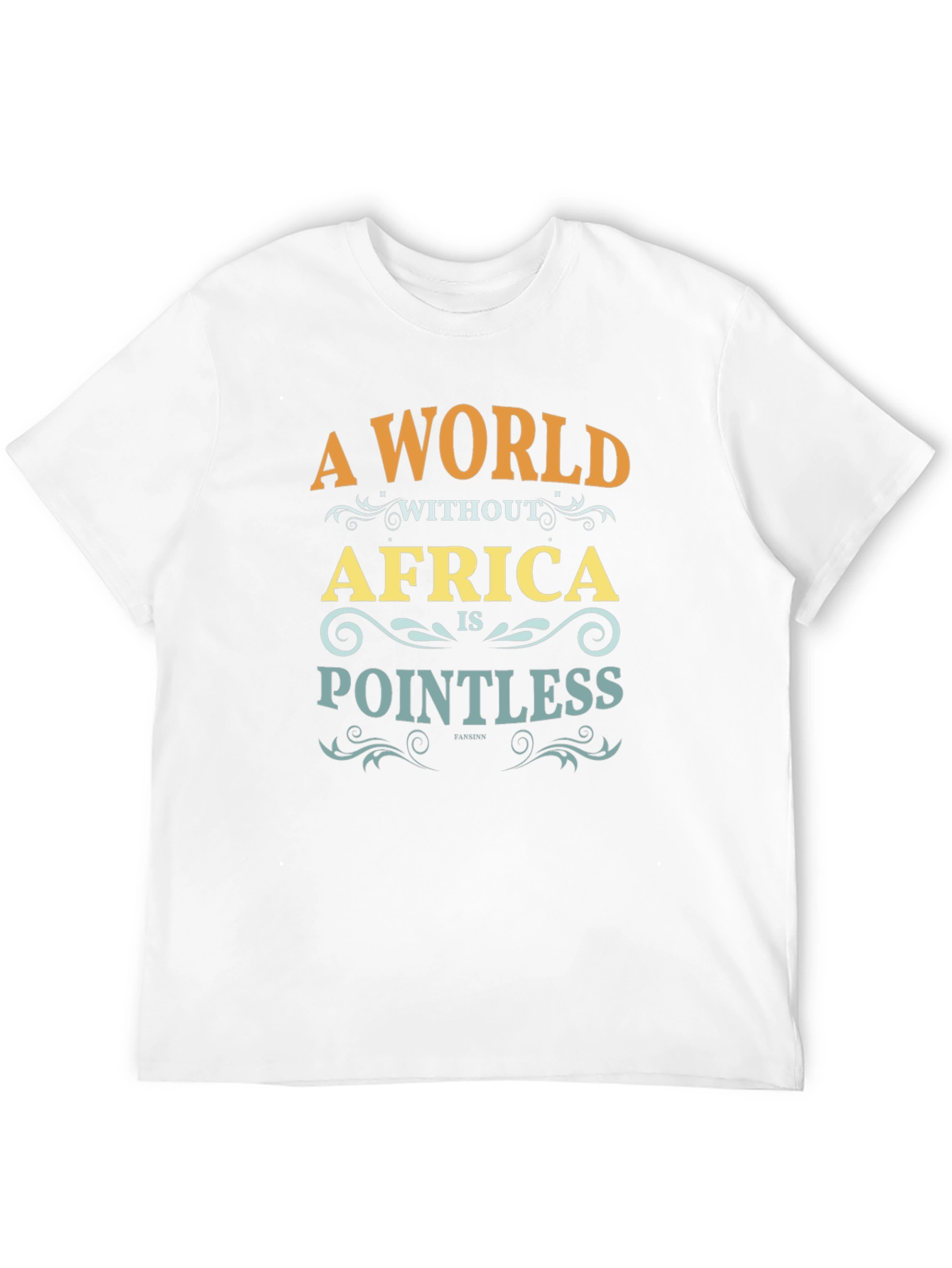 A World Without Africa is Pointless T-Shirt