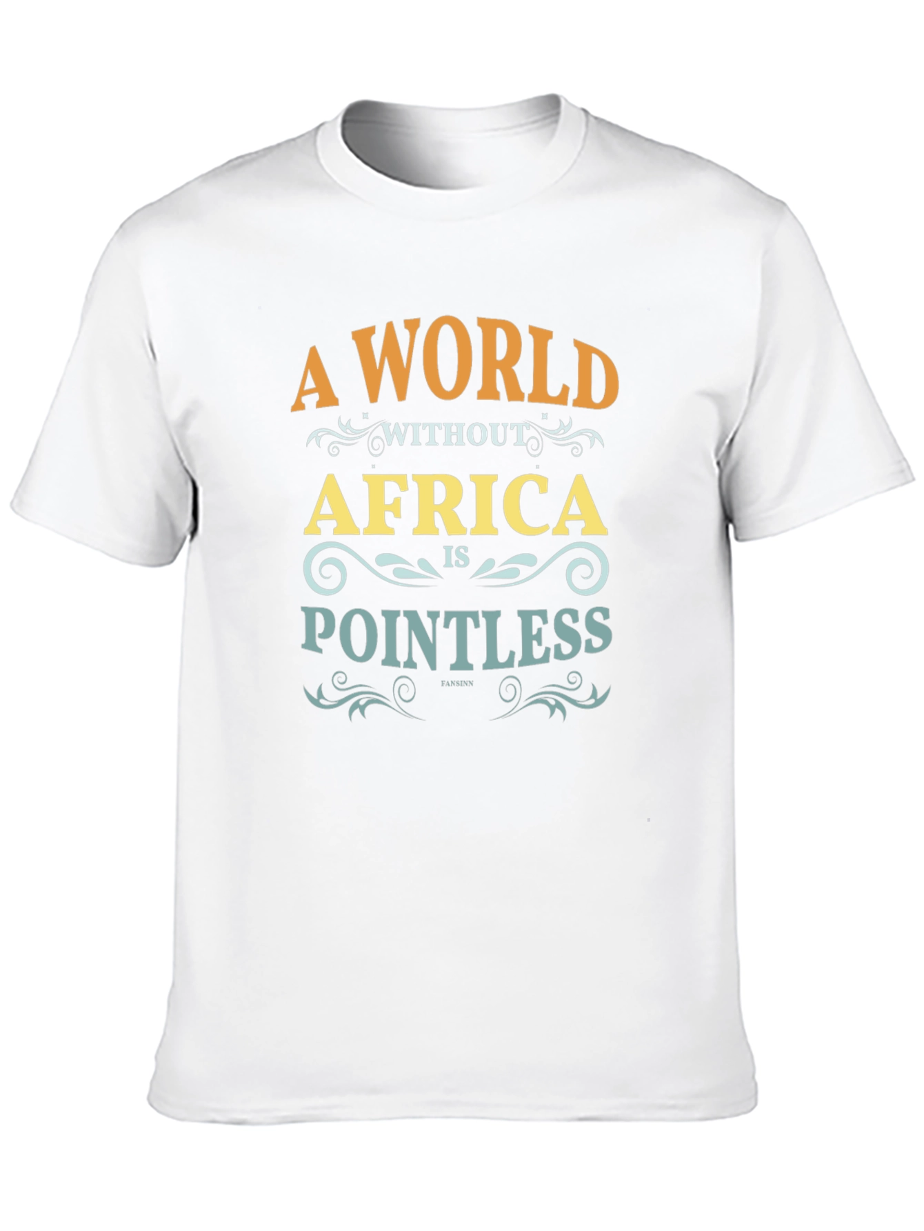 A World Without Africa is Pointless T-Shirt