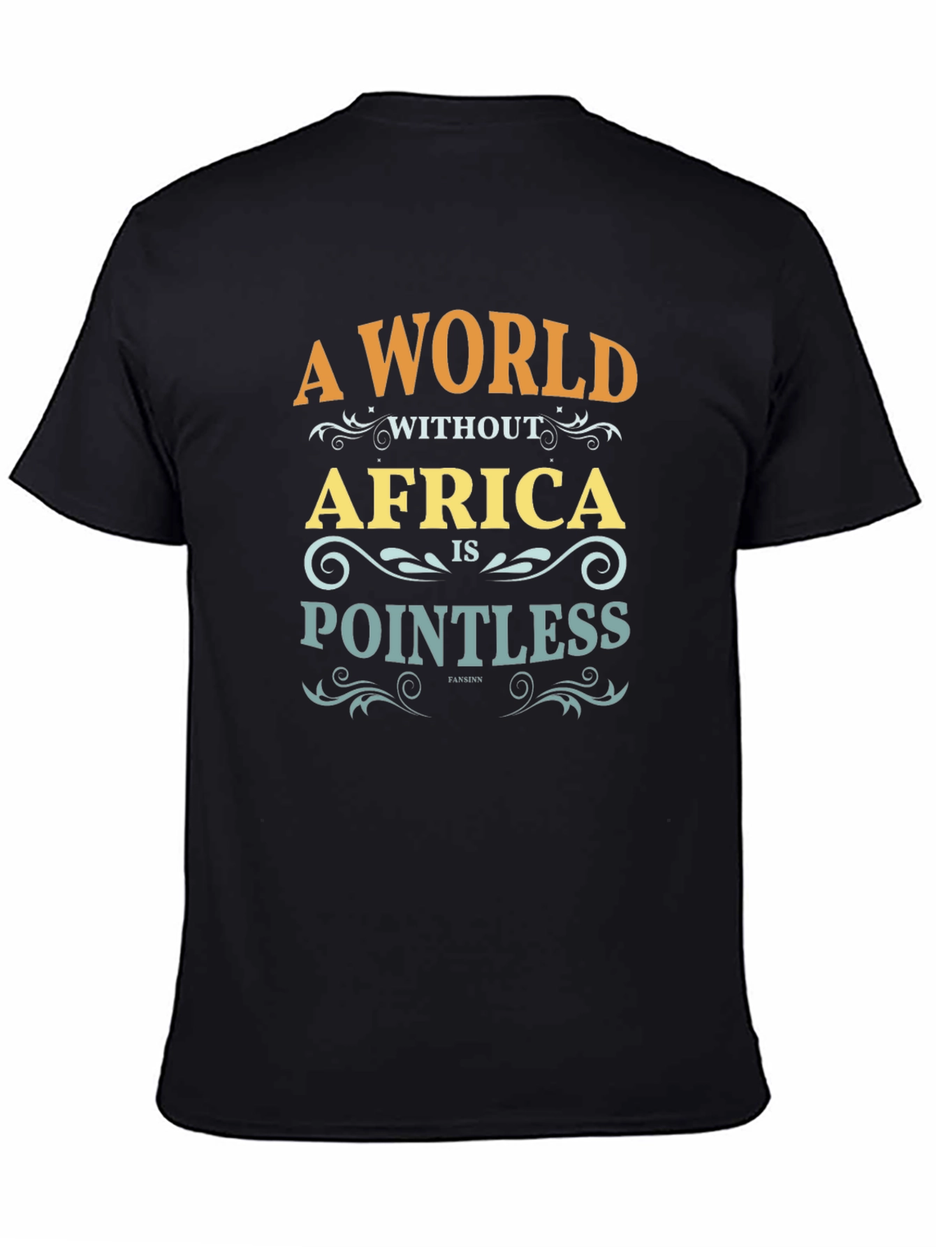 A World Without Africa is Pointless T-Shirt