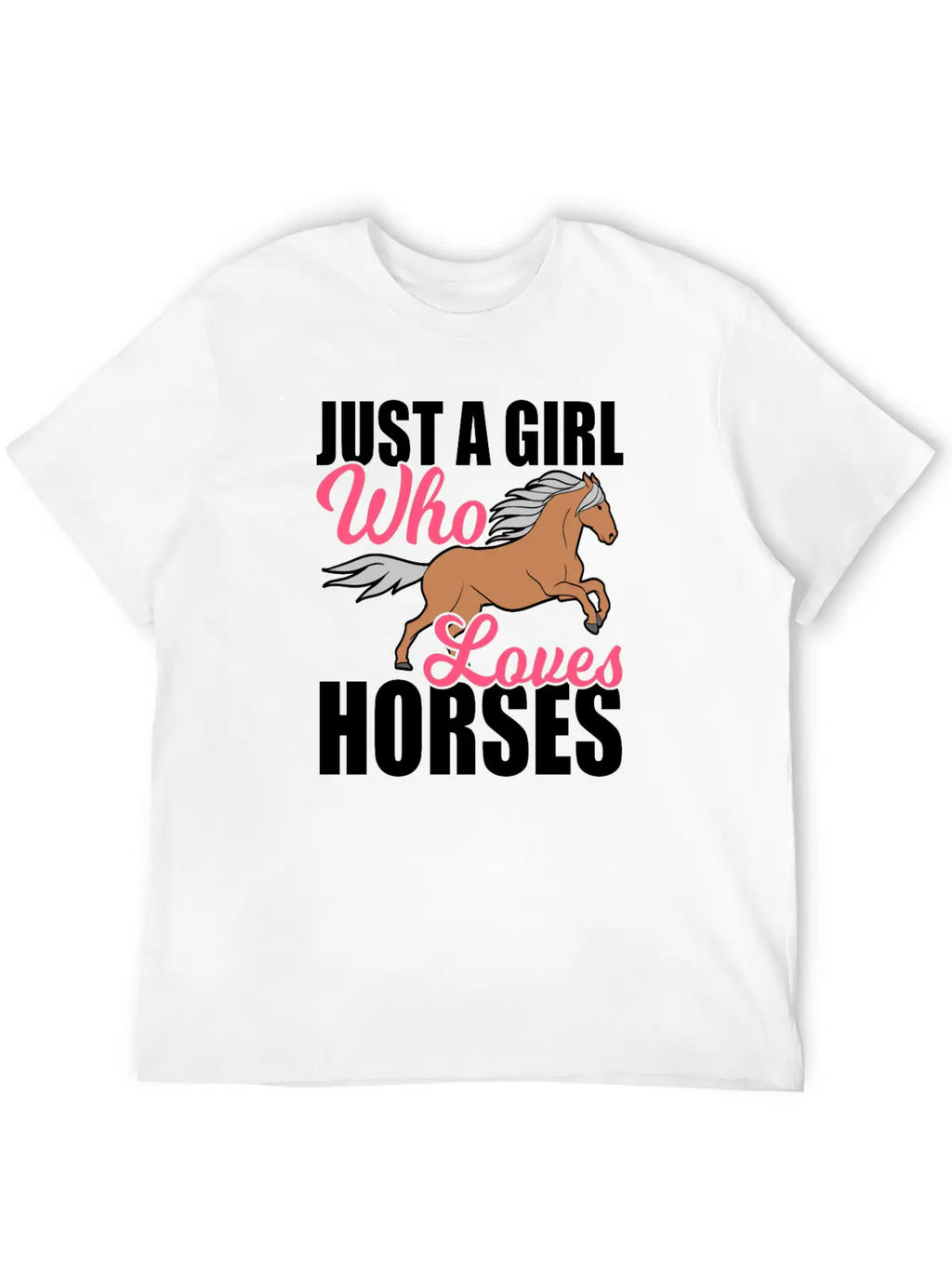 "Just A Girl Who Loves Horses" Horsing Shirt For Basic Graphic T-Shirt – Daily Comfort In Soft Cotton