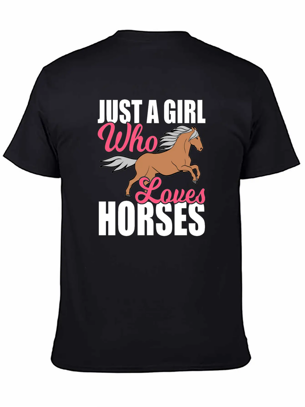 "Just A Girl Who Loves Horses" Horsing Shirt For Basic Graphic T-Shirt – Daily Comfort In Soft Cotton