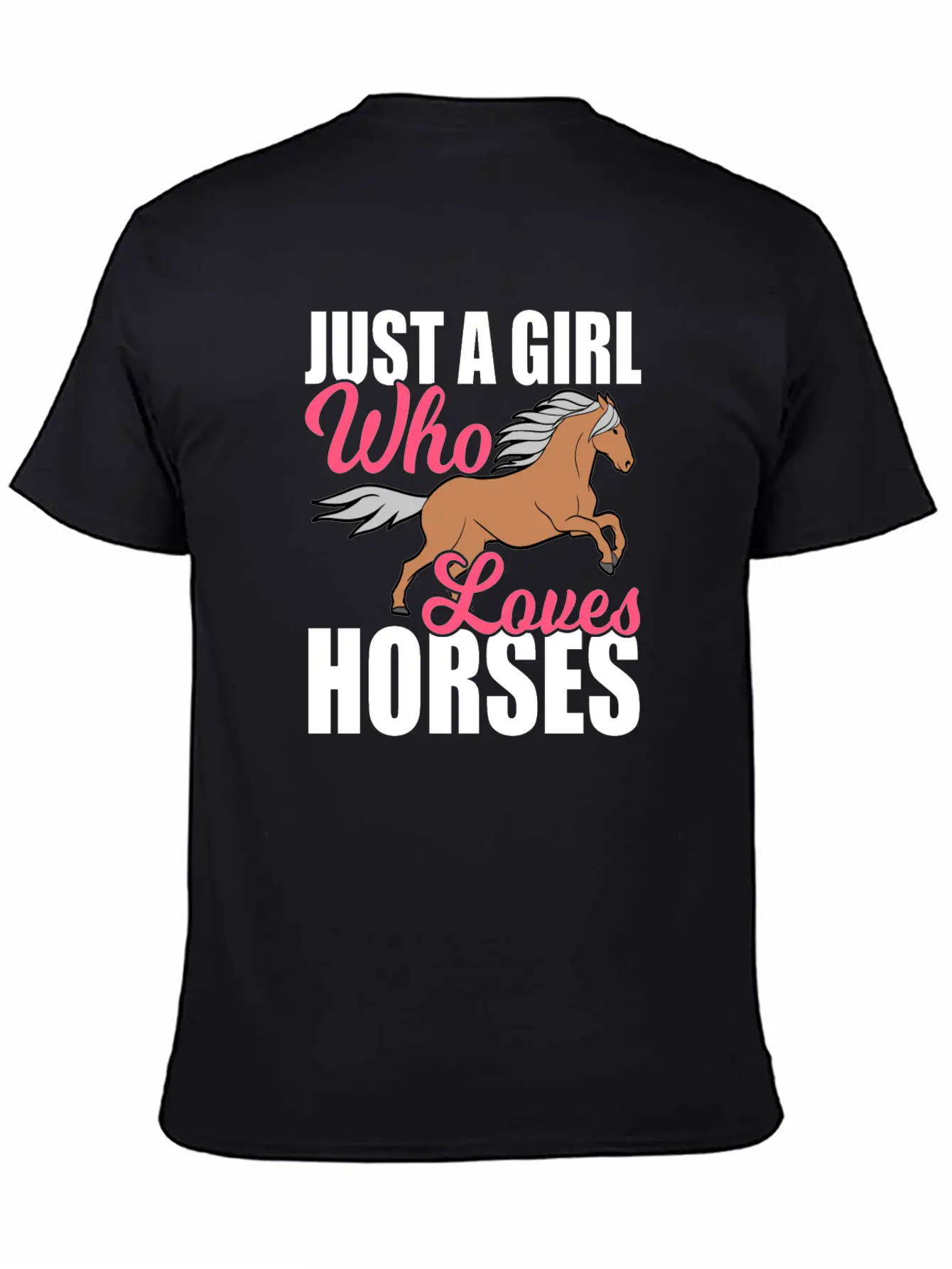"Just A Girl Who Loves Horses" Horsing Shirt For Basic Graphic T-Shirt – Daily Comfort In Soft Cotton