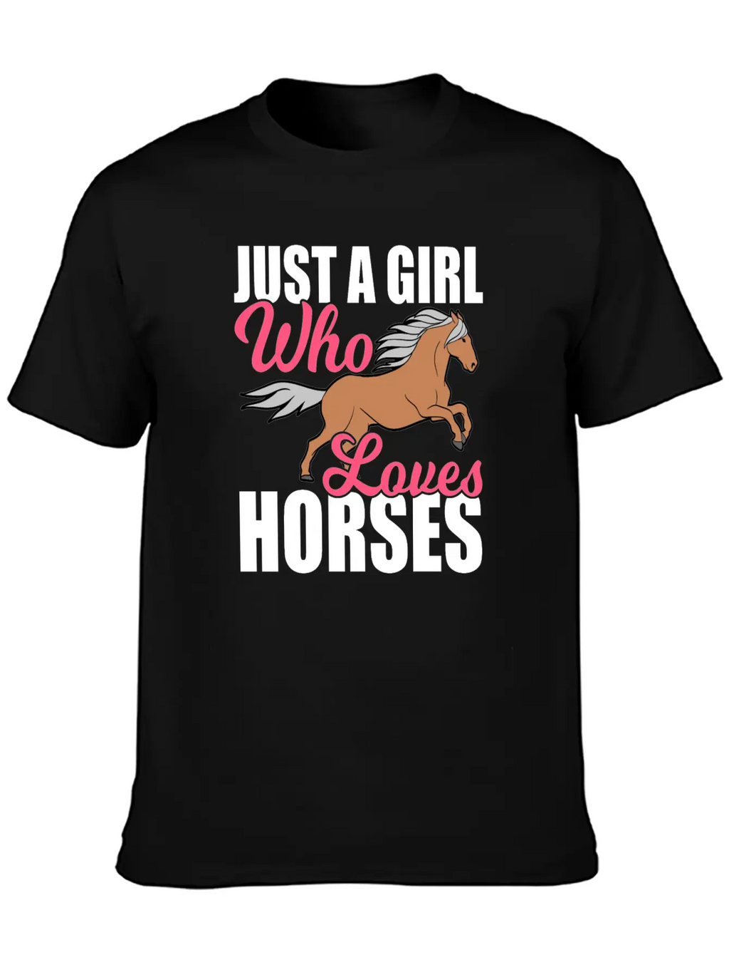 "Just A Girl Who Loves Horses" Horsing Shirt For Basic Graphic T-Shirt – Daily Comfort In Soft Cotton