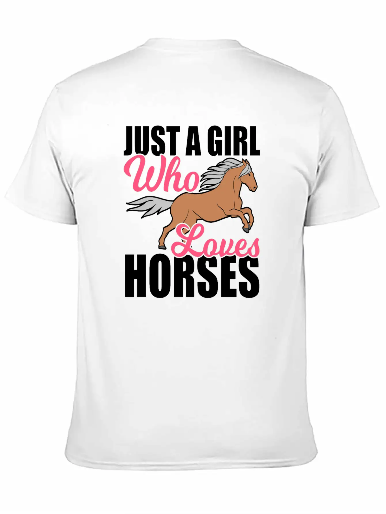 "Just A Girl Who Loves Horses" Horsing Shirt For Basic Graphic T-Shirt – Daily Comfort In Soft Cotton