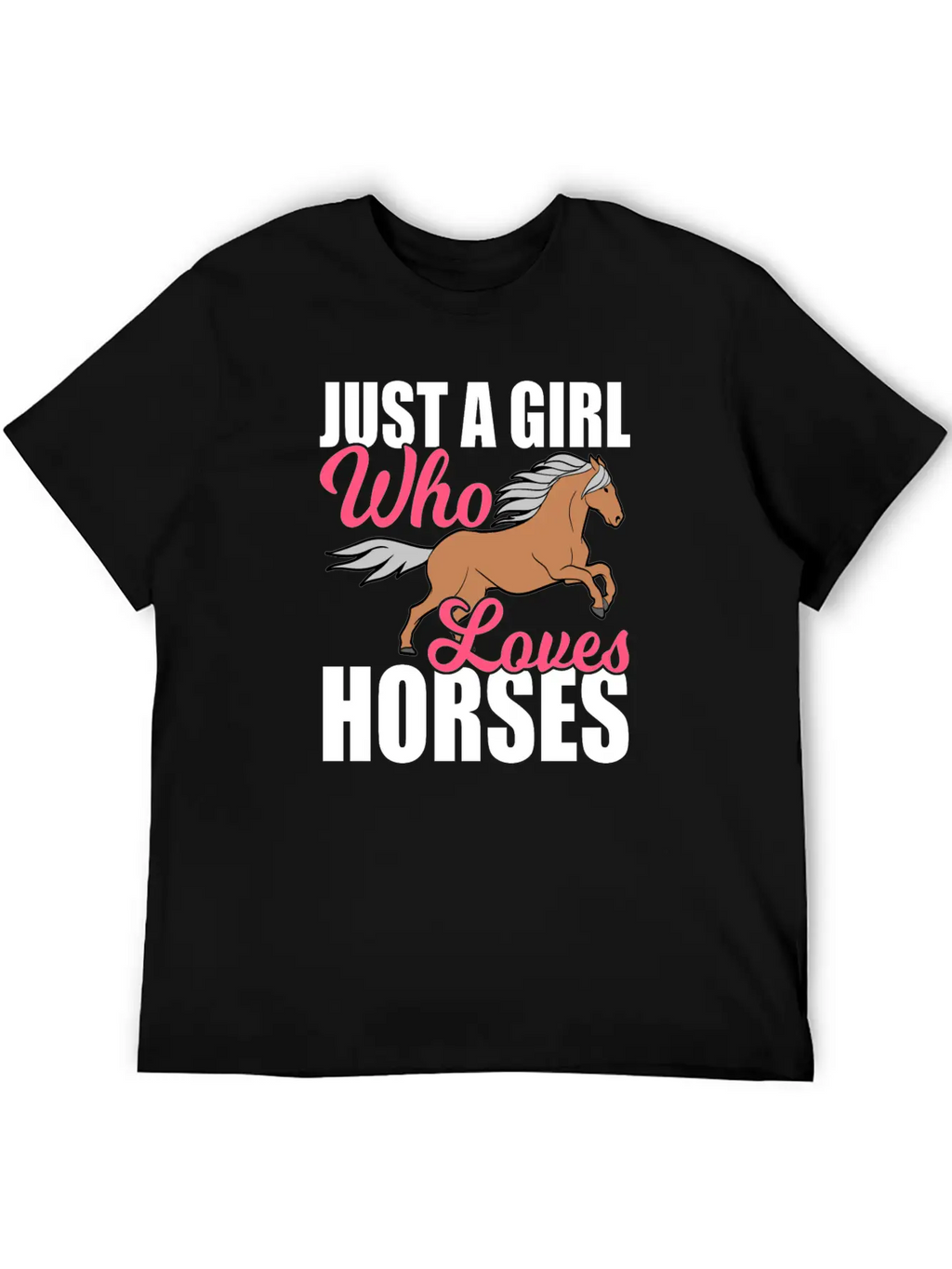 "Just A Girl Who Loves Horses" Horsing Shirt For Basic Graphic T-Shirt – Daily Comfort In Soft Cotton