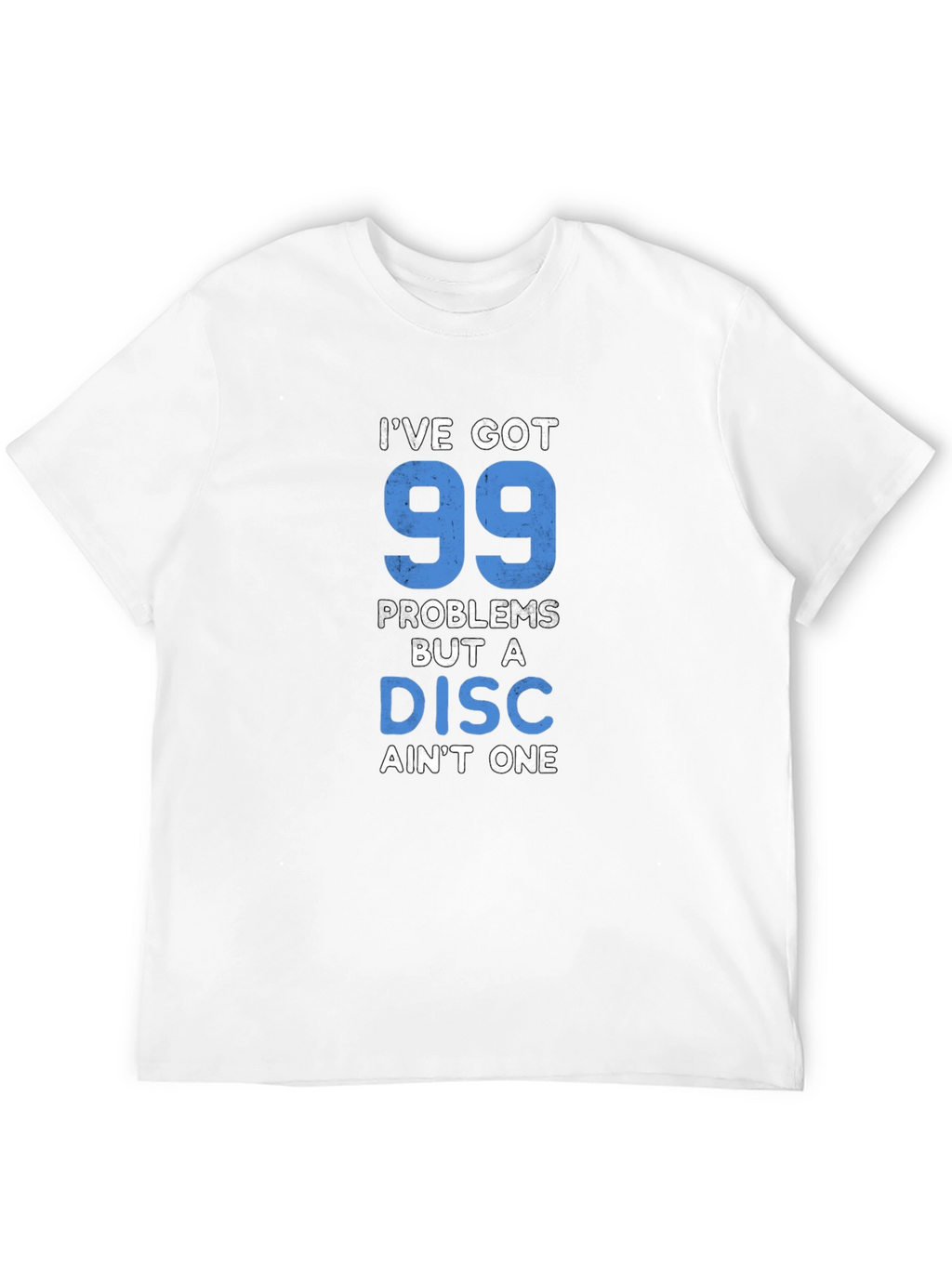 99 Problems Disc Golf T-Shirt