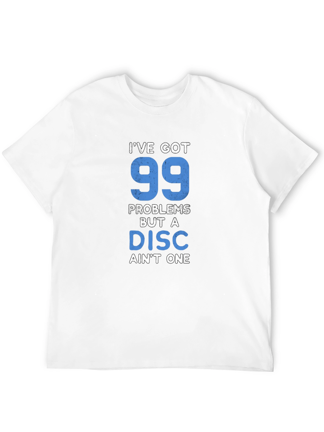 99 Problems Disc Golf T-Shirt