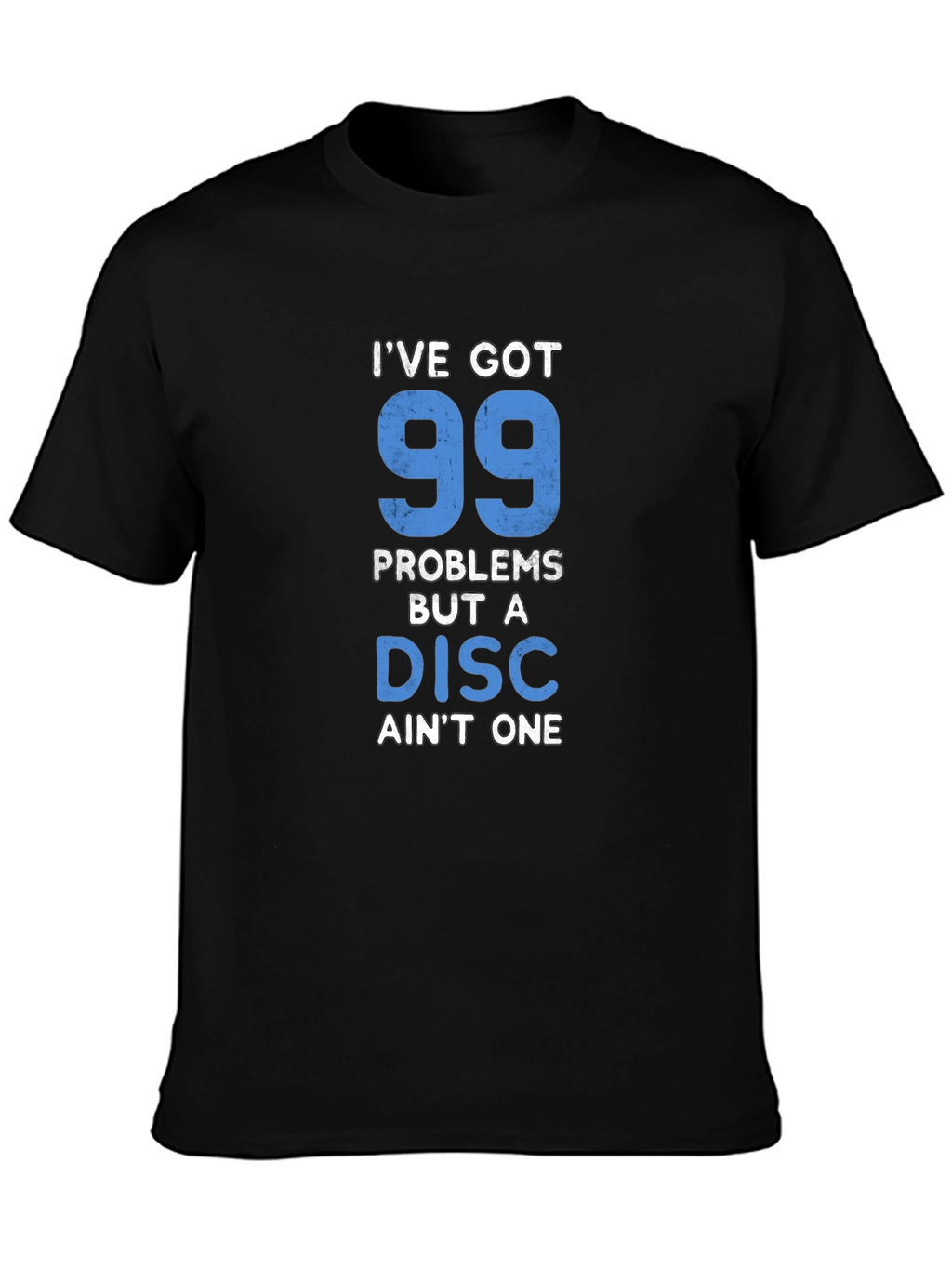 99 Problems Disc Golf T-Shirt