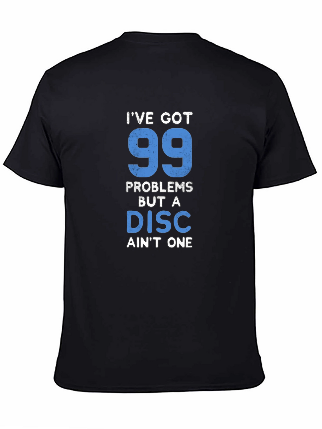 99 Problems Disc Golf T-Shirt