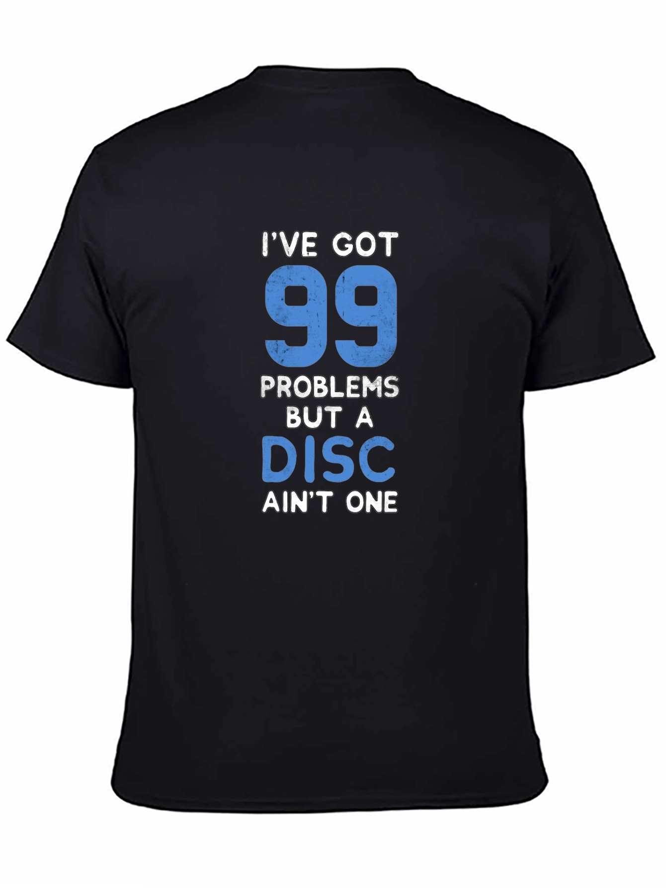 99 Problems Disc Golf T-Shirt