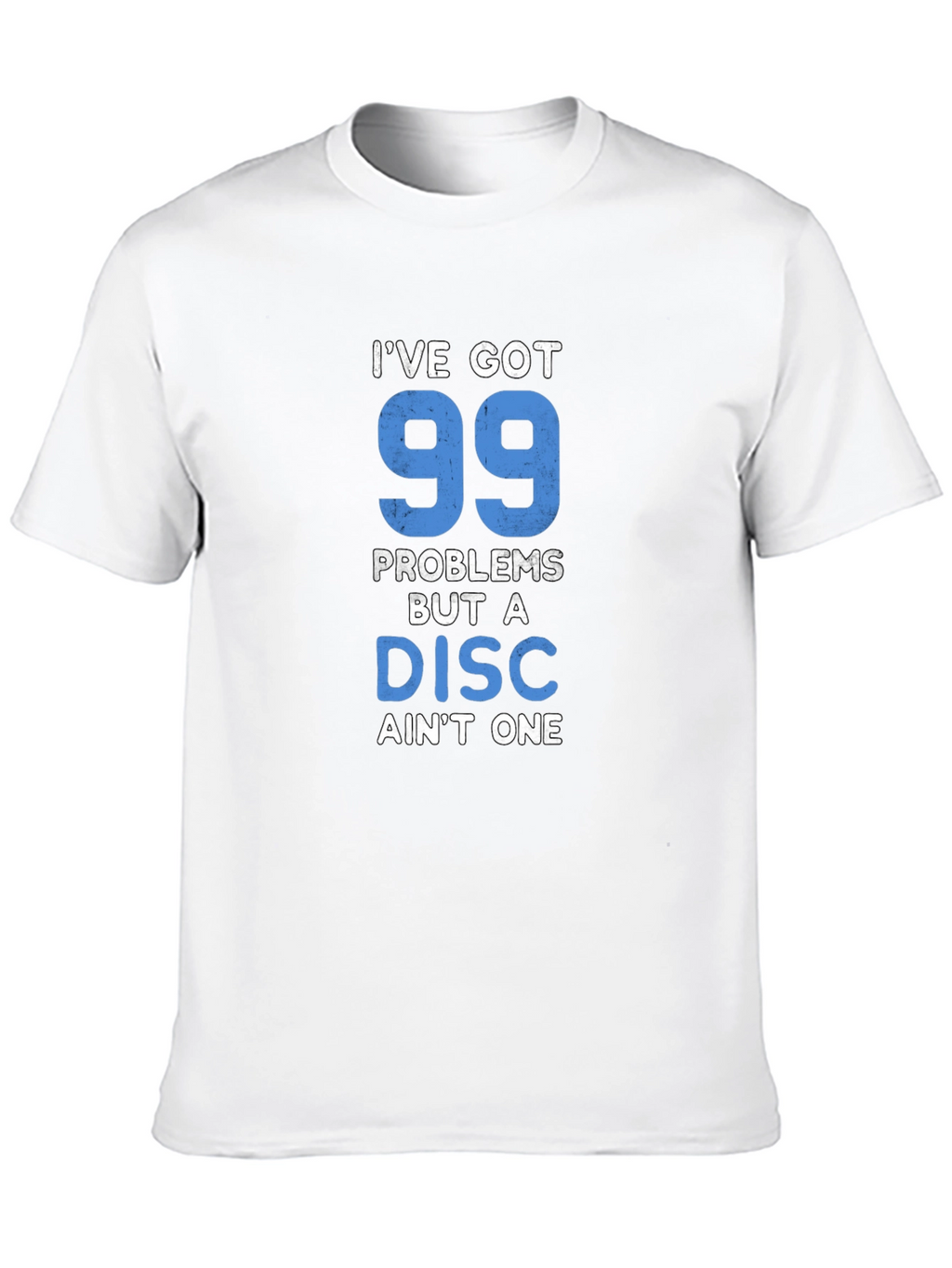 99 Problems Disc Golf T-Shirt