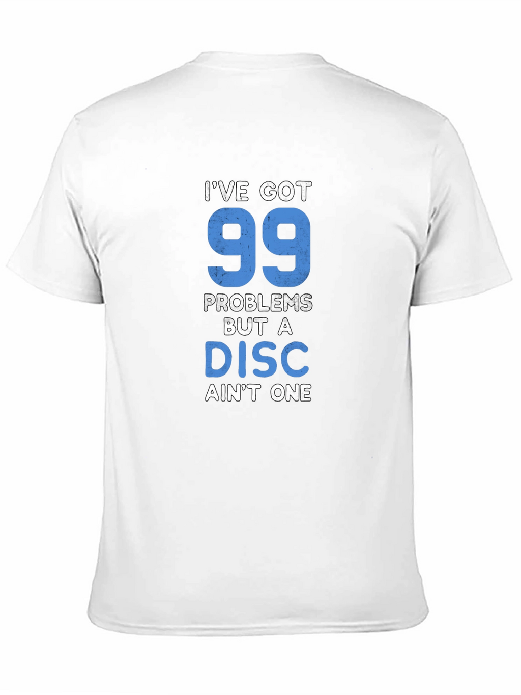 99 Problems Disc Golf T-Shirt