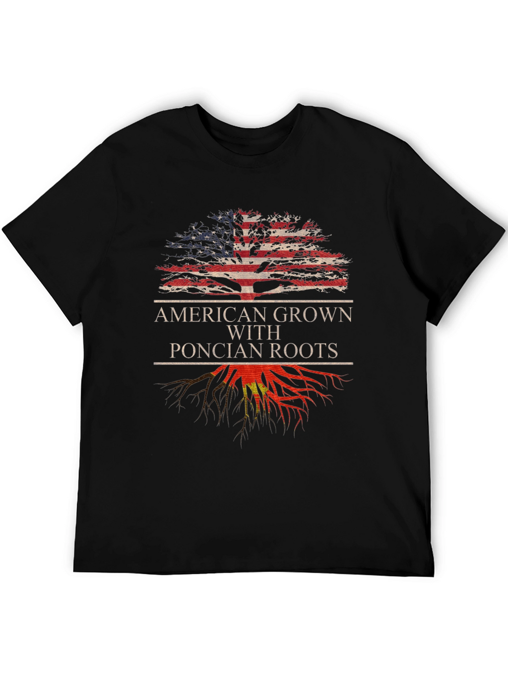 American Grown Poncian Roots T-Shirt