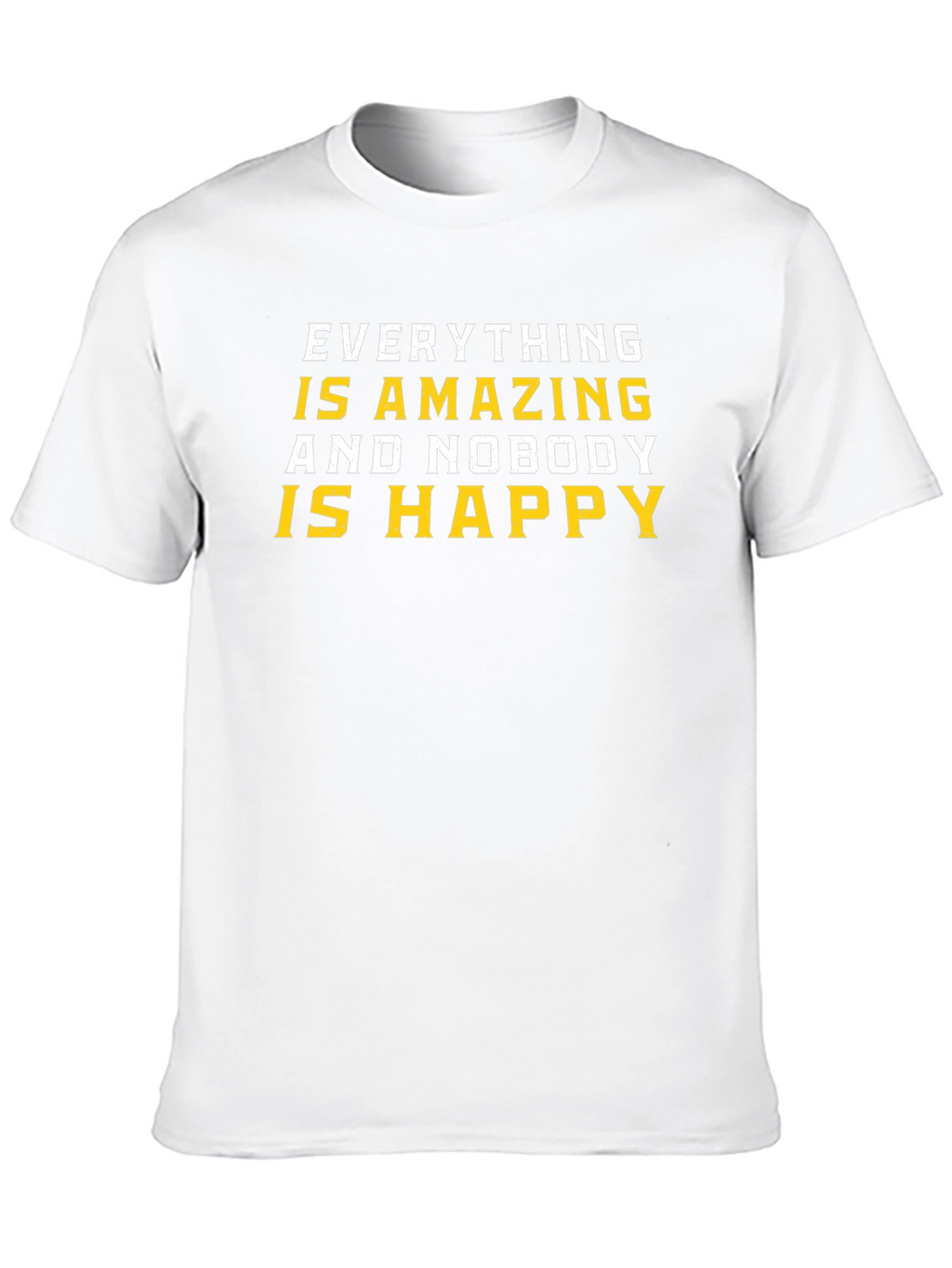 Amazing and Nobody Happy T-Shirt - Black