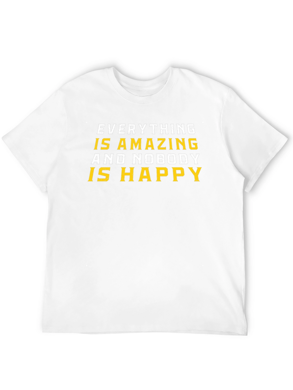Amazing and Nobody Happy T-Shirt - Black