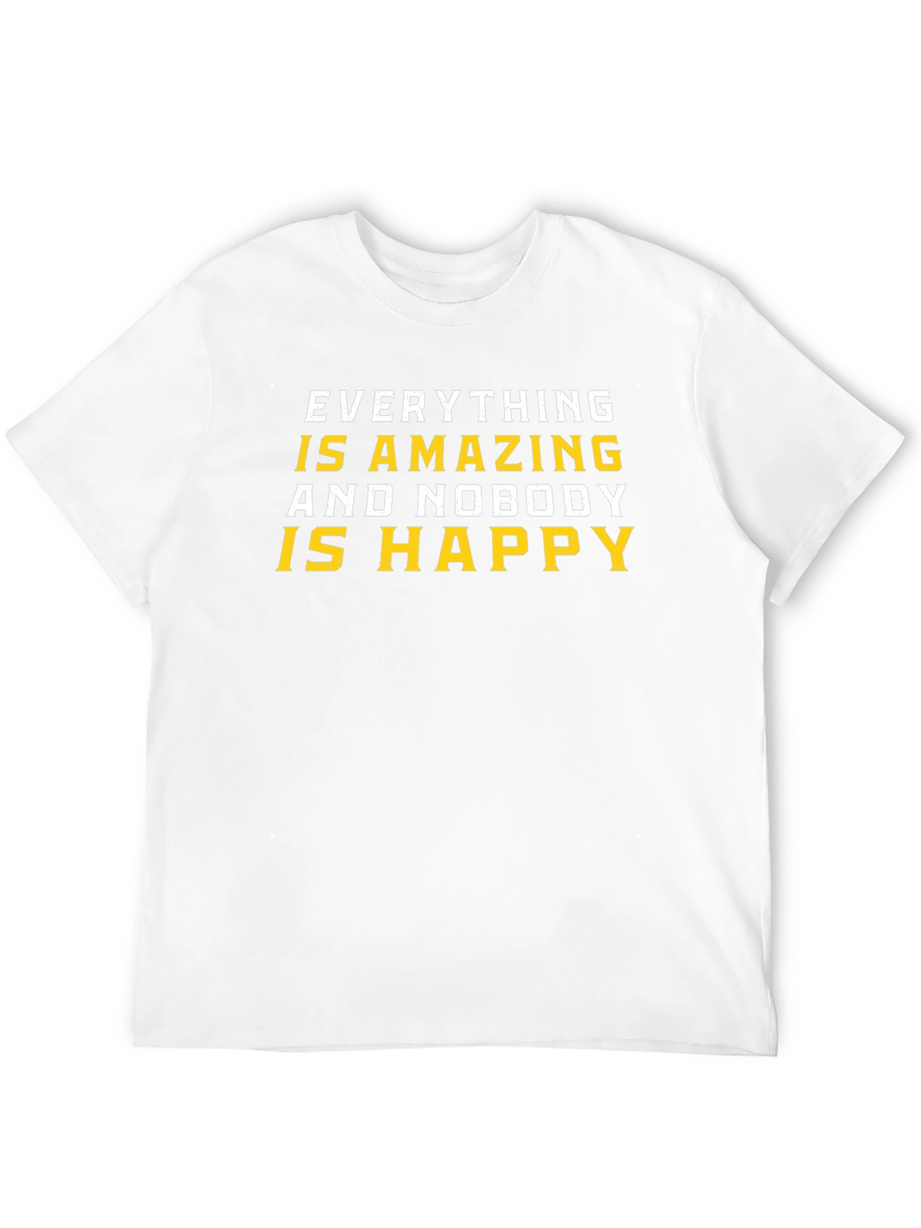 Amazing and Nobody Happy T-Shirt - Black