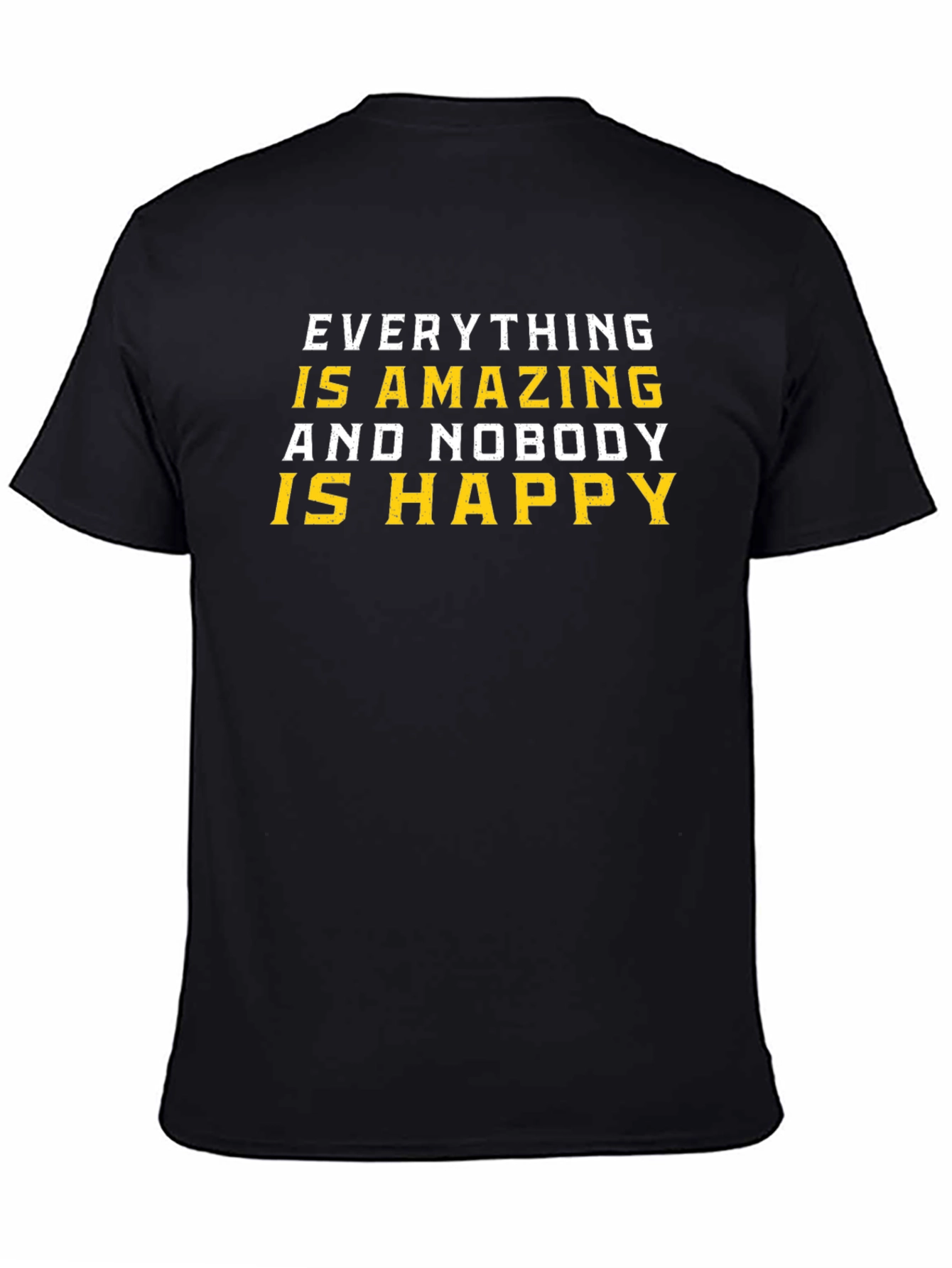 Amazing and Nobody Happy T-Shirt - Black
