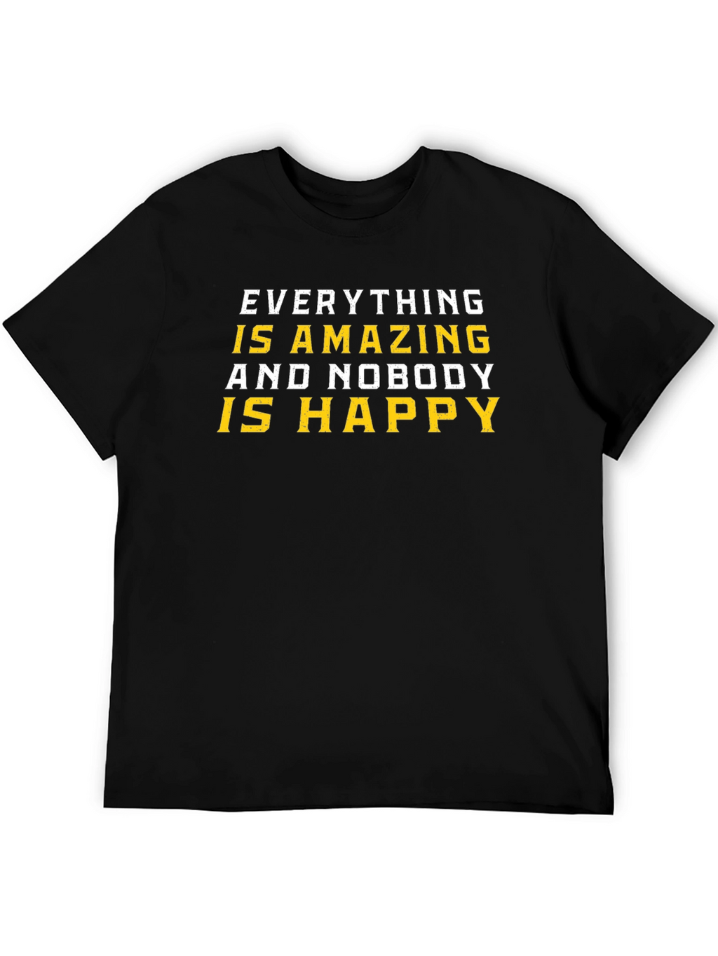 Amazing and Nobody Happy T-Shirt - Black