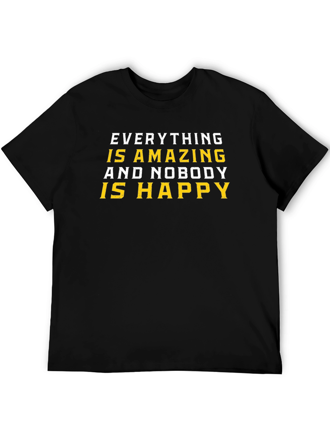 Amazing and Nobody Happy T-Shirt - Black