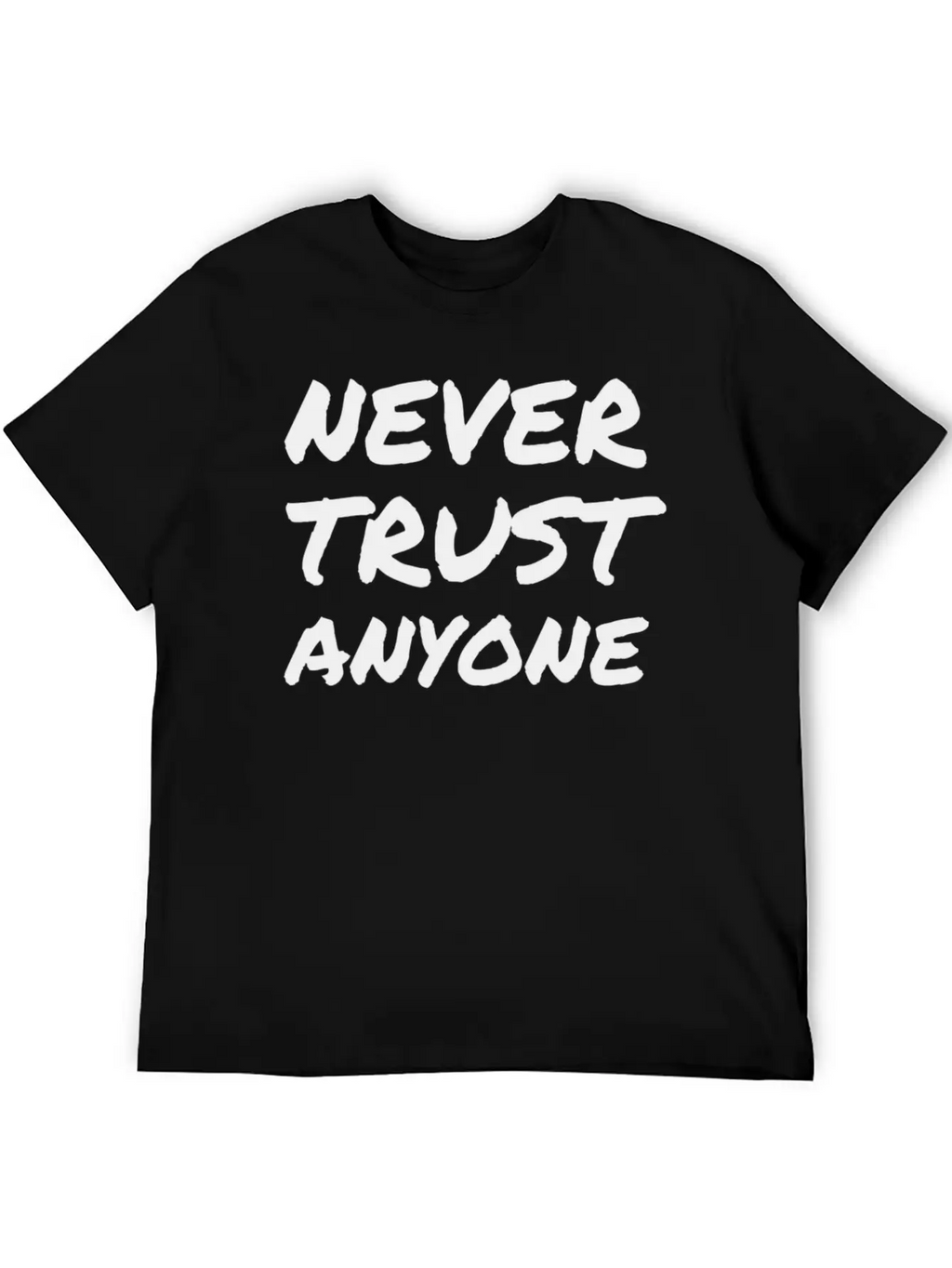 "Never Trust ANYONE" Classic Crew Neck Graphic Tee – Everyday Minimal Look