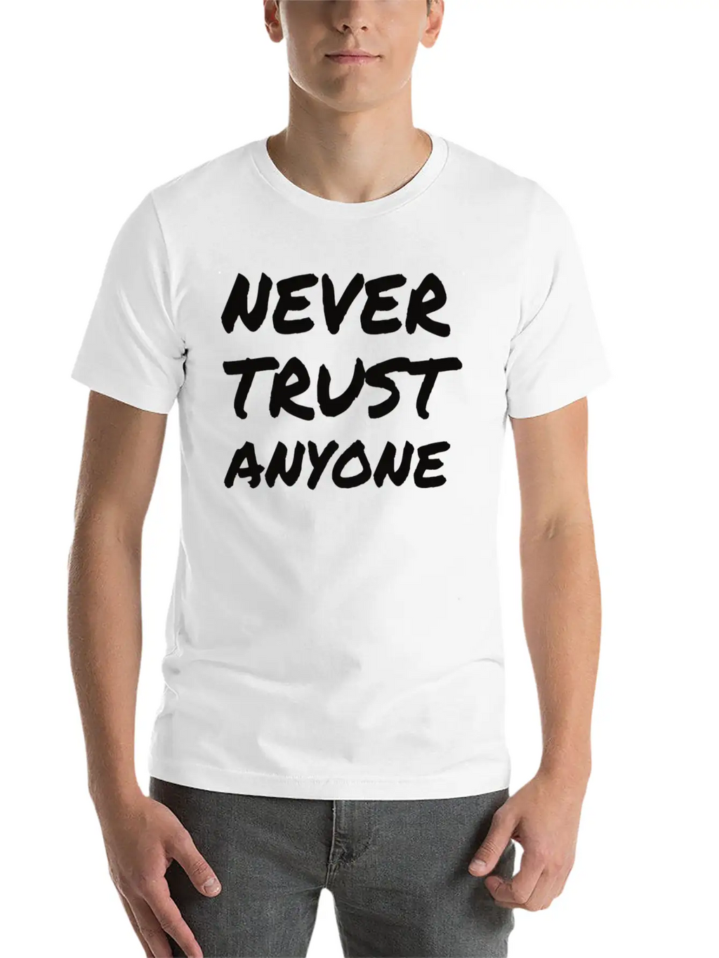 "Never Trust ANYONE" Classic Crew Neck Graphic Tee – Everyday Minimal Look