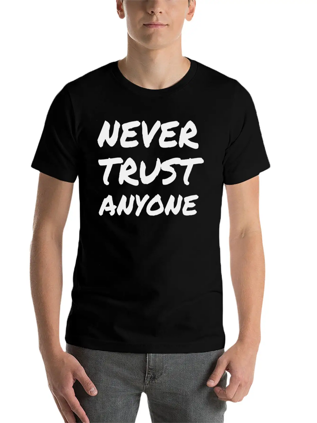 "Never Trust ANYONE" Classic Crew Neck Graphic Tee – Everyday Minimal Look