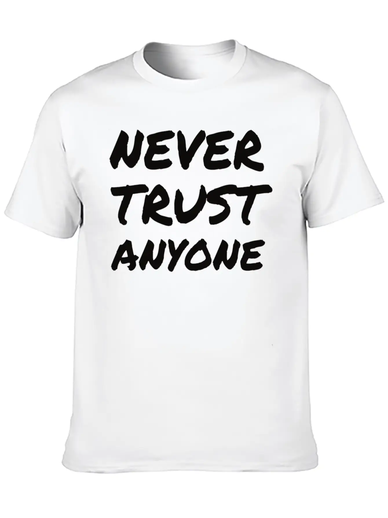 "Never Trust ANYONE" Classic Crew Neck Graphic Tee – Everyday Minimal Look