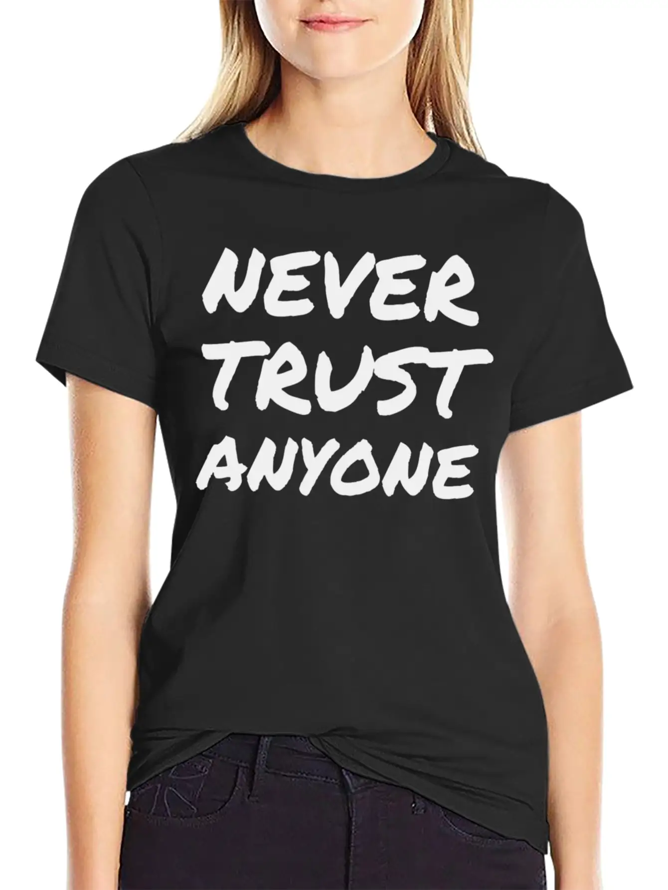 "Never Trust ANYONE" Classic Crew Neck Graphic Tee – Everyday Minimal Look
