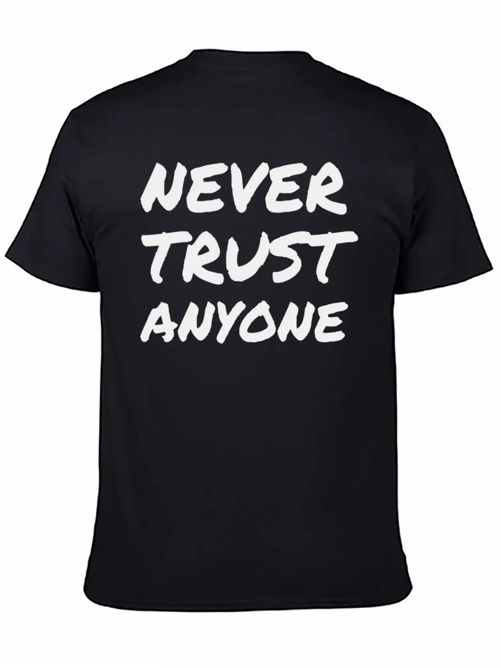 "Never Trust ANYONE" Classic Crew Neck Graphic Tee – Everyday Minimal Look