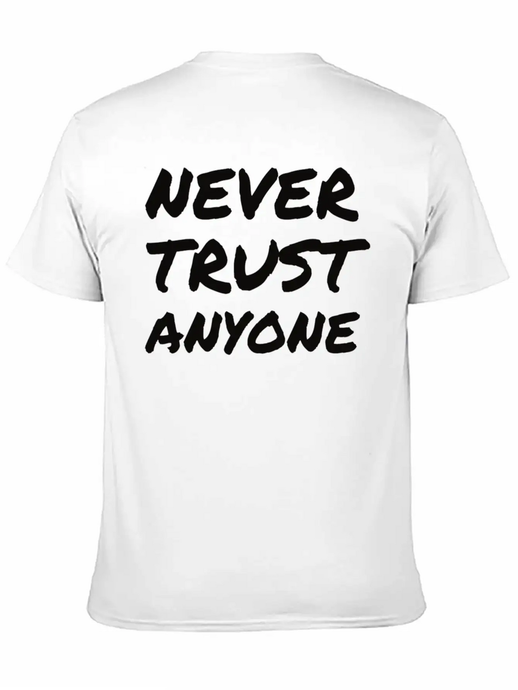 "Never Trust ANYONE" Classic Crew Neck Graphic Tee – Everyday Minimal Look