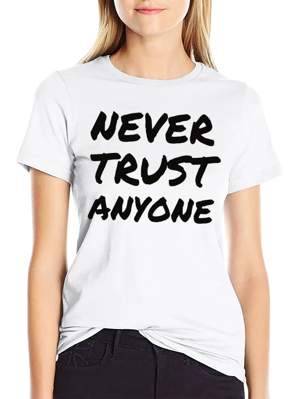 "Never Trust ANYONE" Classic Crew Neck Graphic Tee – Everyday Minimal Look