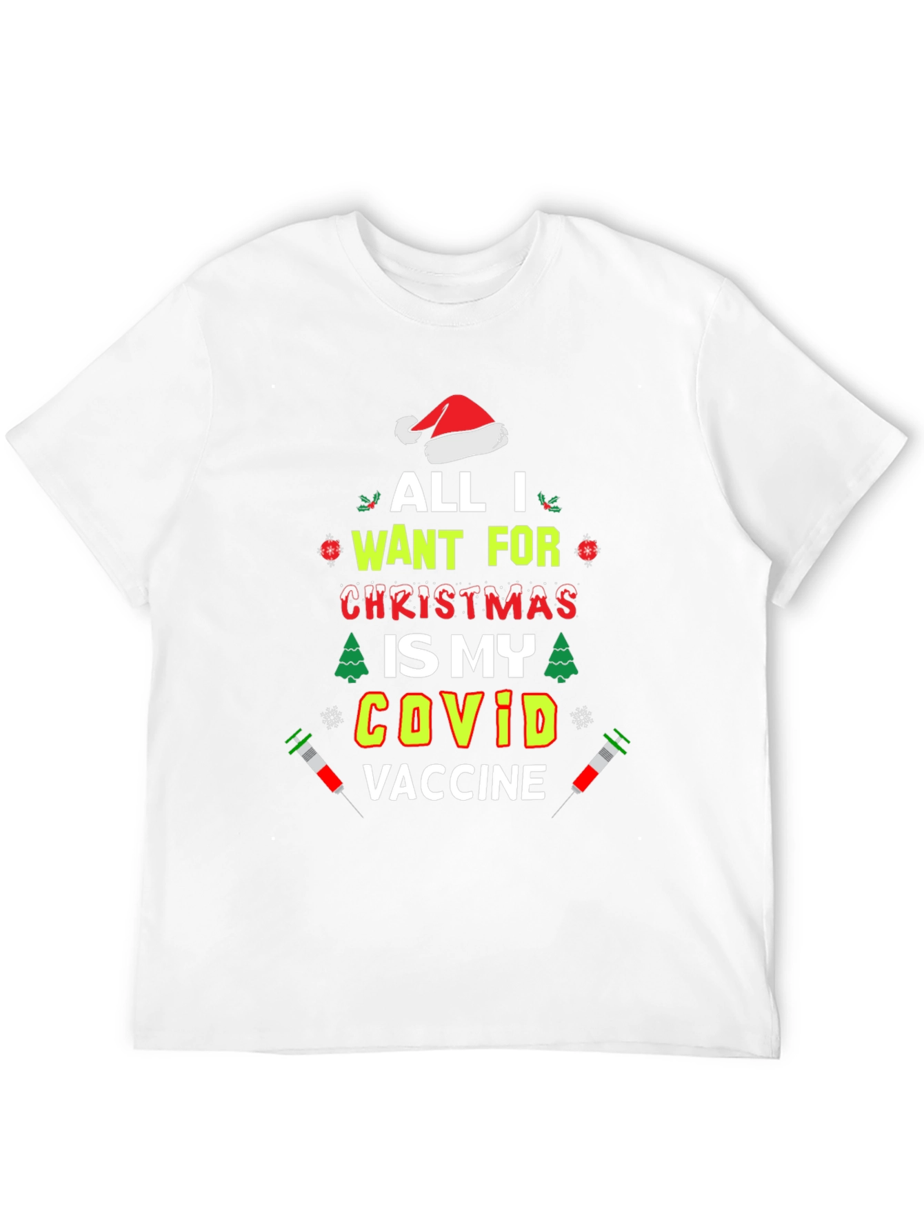 All I Want for Christmas is My COVID Vaccine T-Shirt