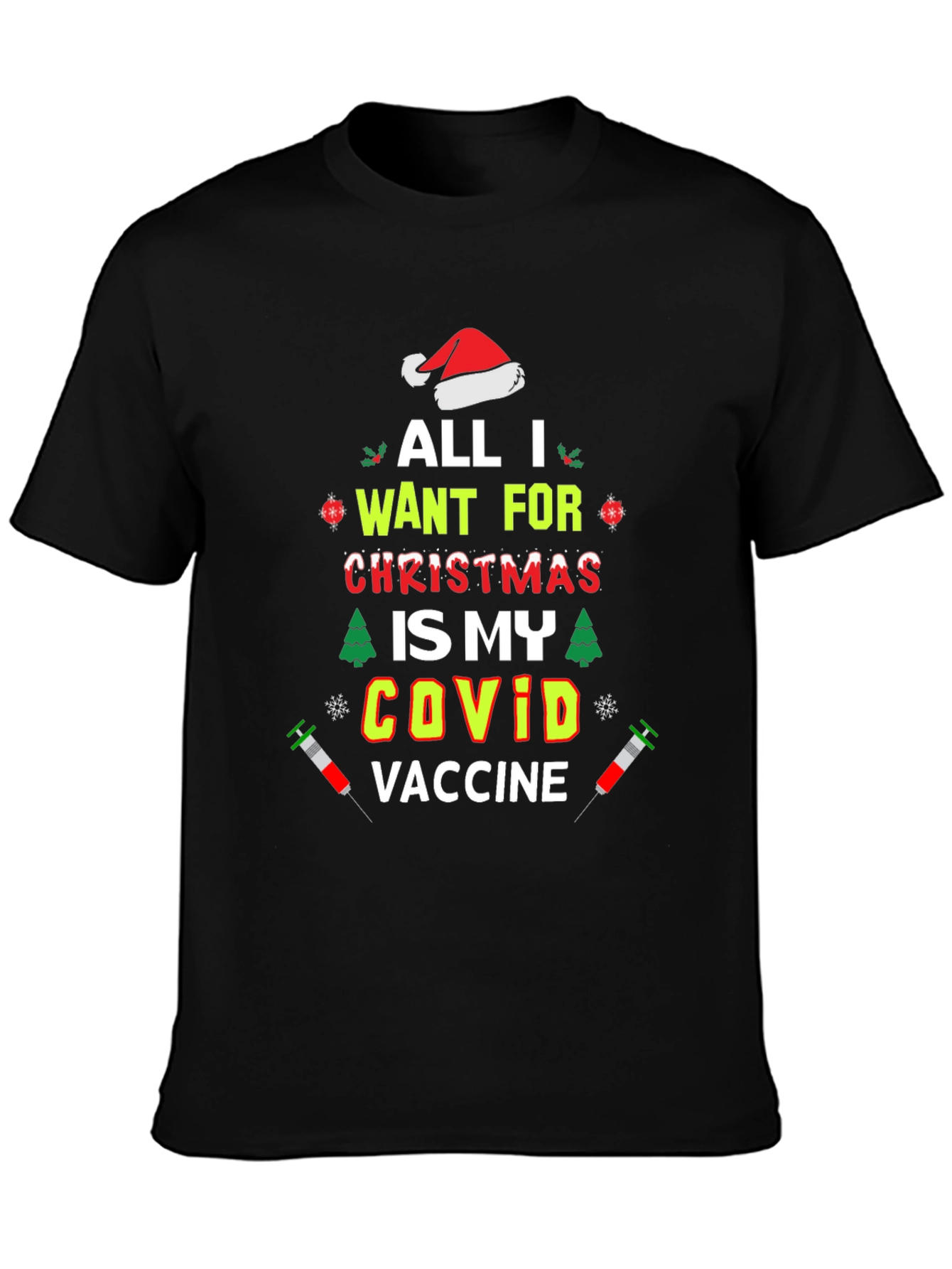 All I Want for Christmas is My COVID Vaccine T-Shirt