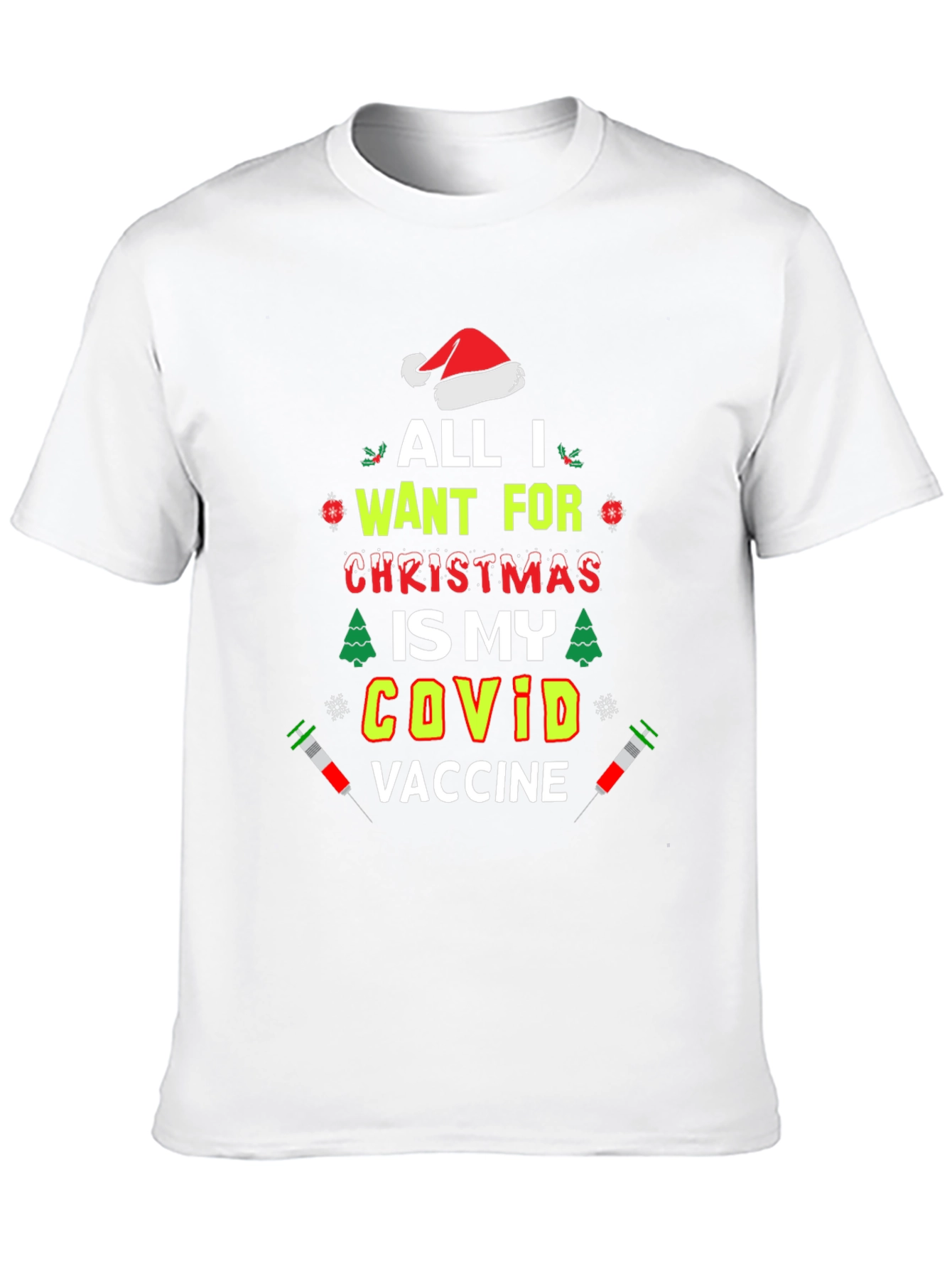 All I Want for Christmas is My COVID Vaccine T-Shirt