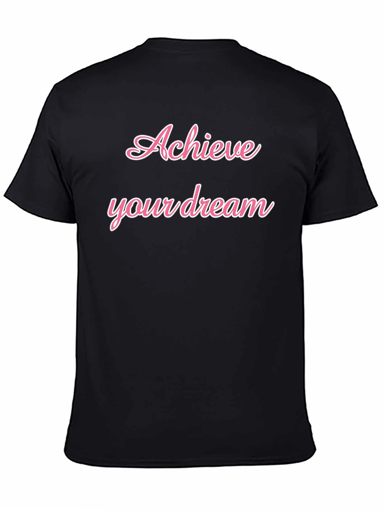 Achieve Your Dream Black T-Shirt